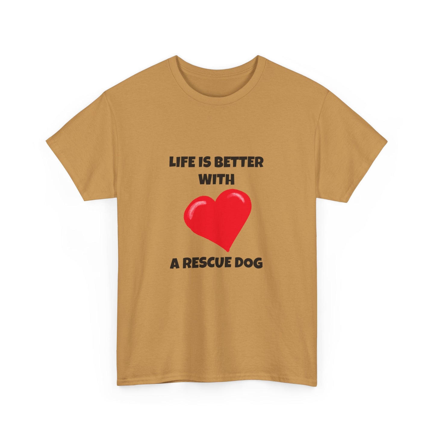 Rescue, Rescue Dog, Life is Better with a Rescue Dog, Unisex Heavy Cotton Tee