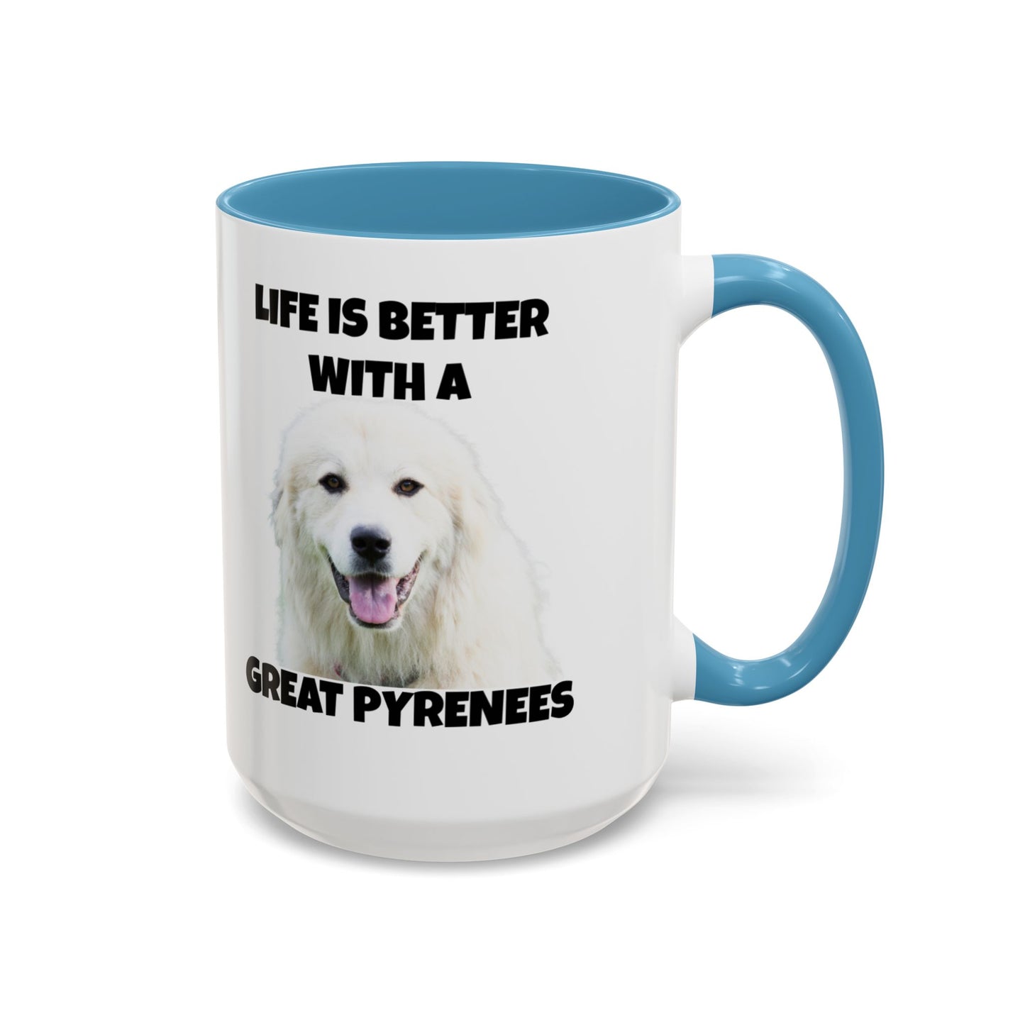 Great Pyrenees, Pyrenees, Great Pyrenees Dog, Life is Better with a Great Pyrenees, Accent Coffee Mug (11, 15oz)