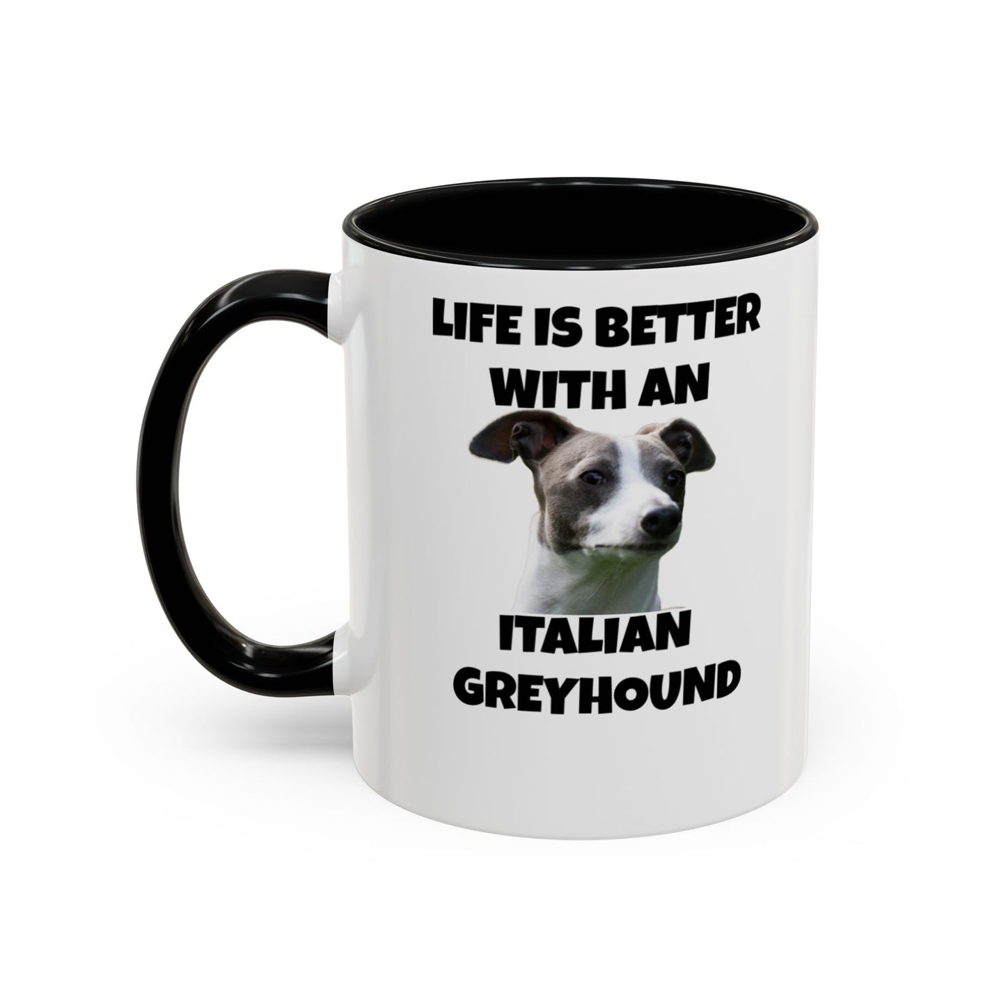 Italian Greyhound, Life is Better with an Italian Greyhound, Accent Coffee Mug (11, 15oz)