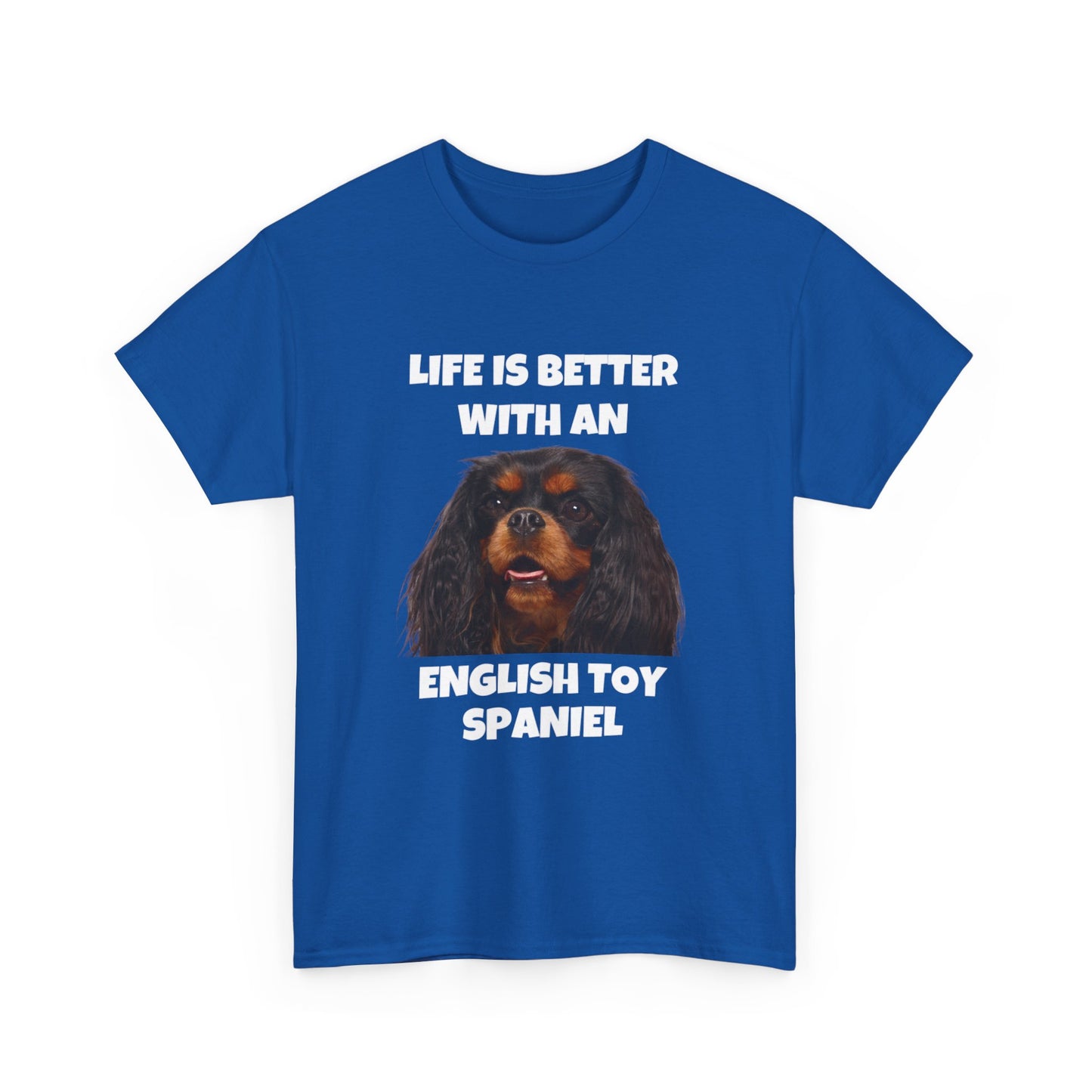 English Toy Spaniel Dog, Life is Better with an English Toy Spaniel, Dark Unisex Heavy Cotton Tee