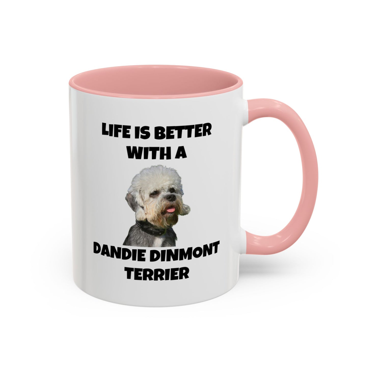 Dandie Dinmont Terrier,  Dandie Dinmont Terrier Dog, Life is Better with a Dandie Dinmont Terrier, Accent Coffee Mug (11, 15oz)