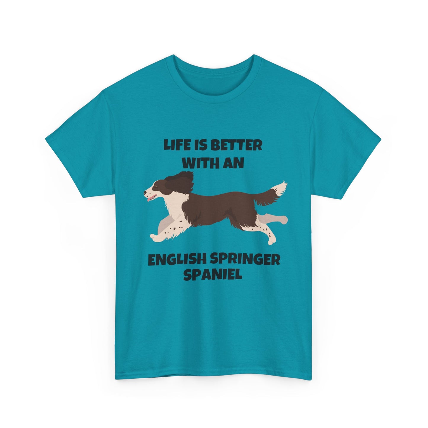 English Springer Spaniel Dog, Life is Better with an English Spaniel, Unisex Heavy Cotton Tee