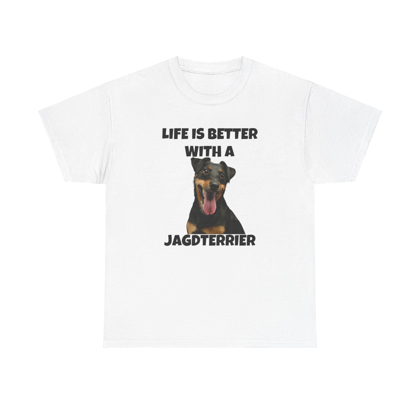 Jagdterrier, Deutscher Jagdterrier, Life is Better with a Jagdterrier, Unisex Heavy Cotton Tee