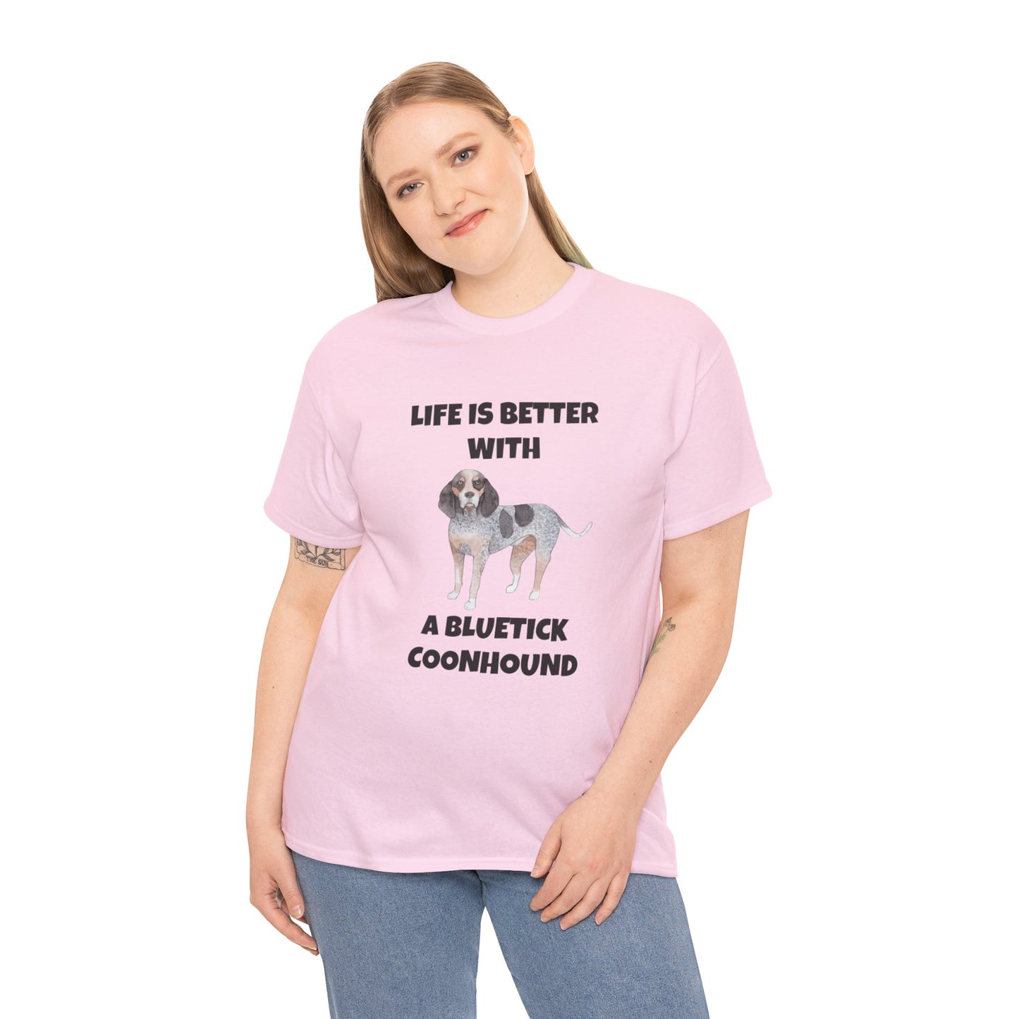 Bluetick Coonhound, Life is Better with a Bluetick Coonhound, Unisex Heavy Cotton Tee