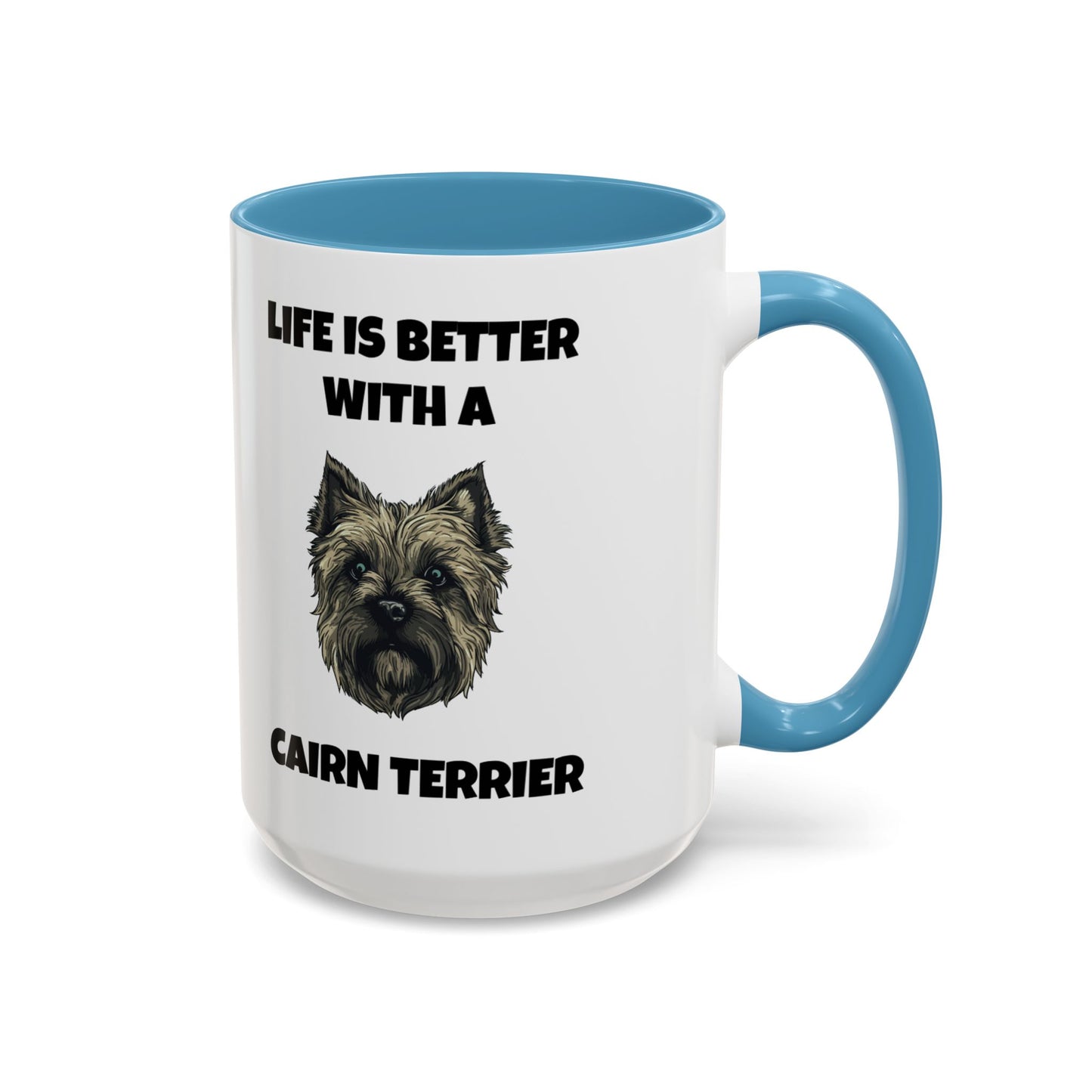 Cairn Terrier, Cairn Terrier Dog, Life is Better with a Cairn Terrier, Accent Coffee Mug (11, 15oz)