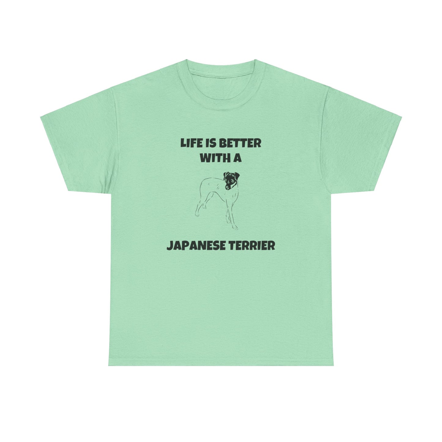 Japanese Terrier, Life is Better with a Japanese Terrier, Unisex Heavy Cotton Tee