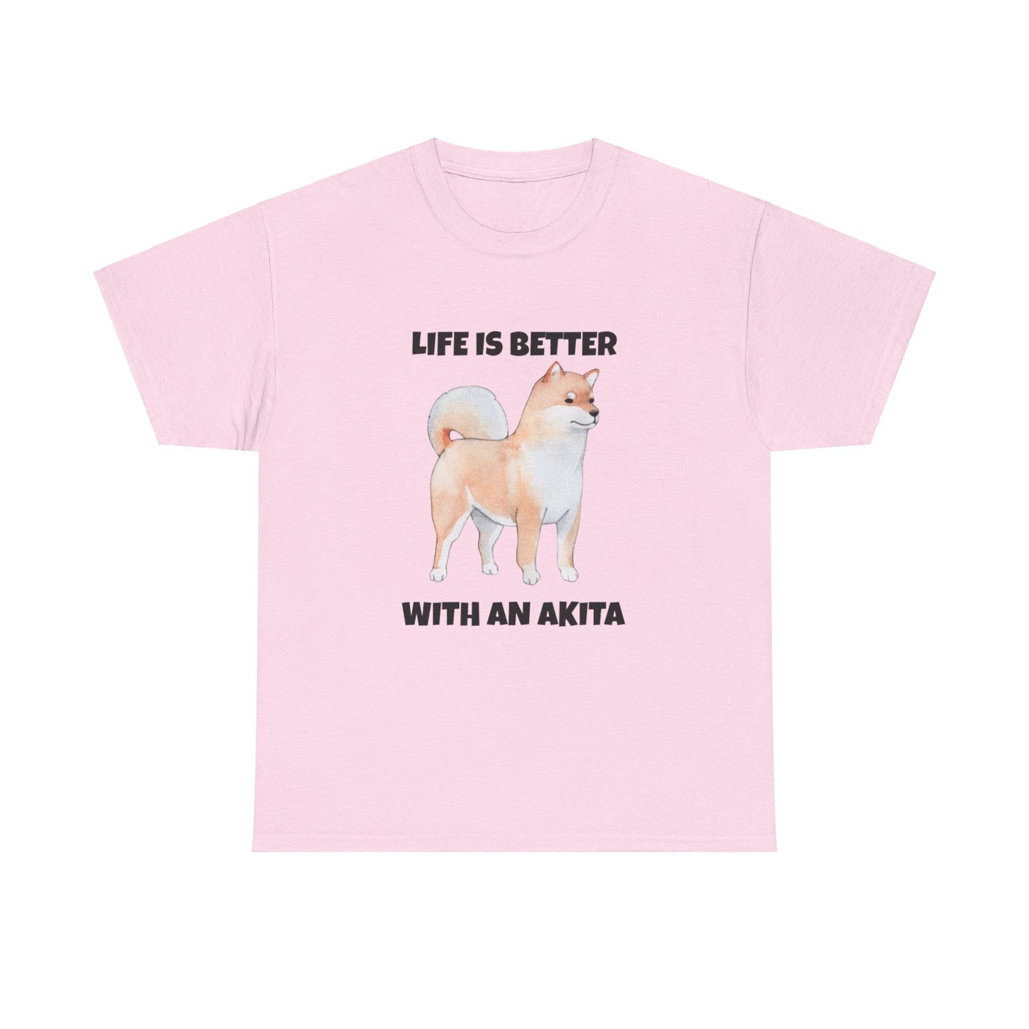 Akita, Akita Dog, Life is Better with an Akita, Unisex Heavy Cotton Tee