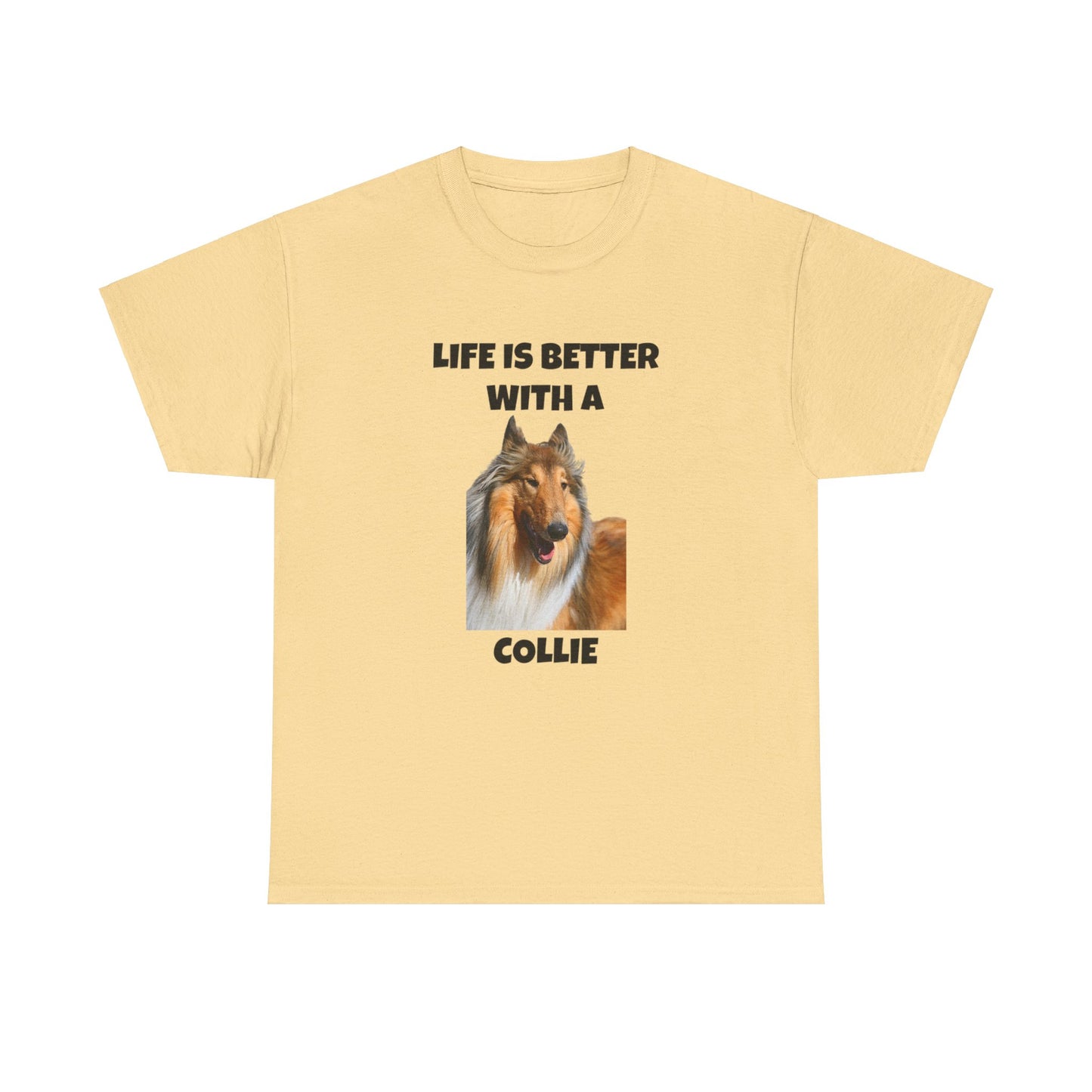 Collie Dog, Life is Better with a Collie, Unisex Heavy Cotton Tee