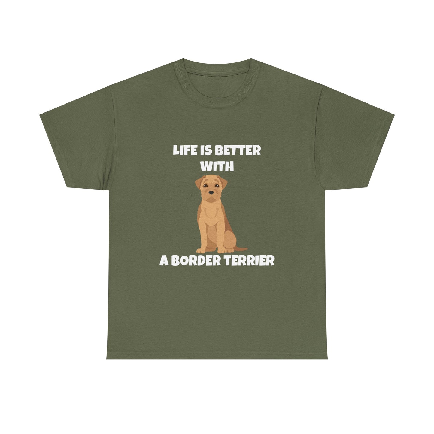 Border Terrier, Border Terrier Dog, Life is Better with a Border Terrier, Dark Unisex Heavy Cotton Tee