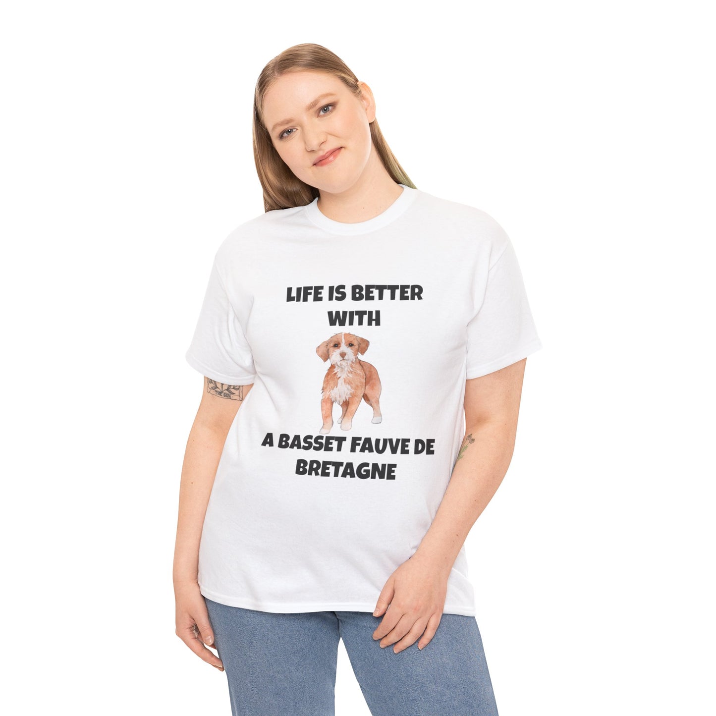 Basset, Basset Fauve de Bretagne, Basset Fauve de Bretagne Dog,  Life is Better with a Bassett Fauve De Bretagne, Unisex Heavy Cotton Tee