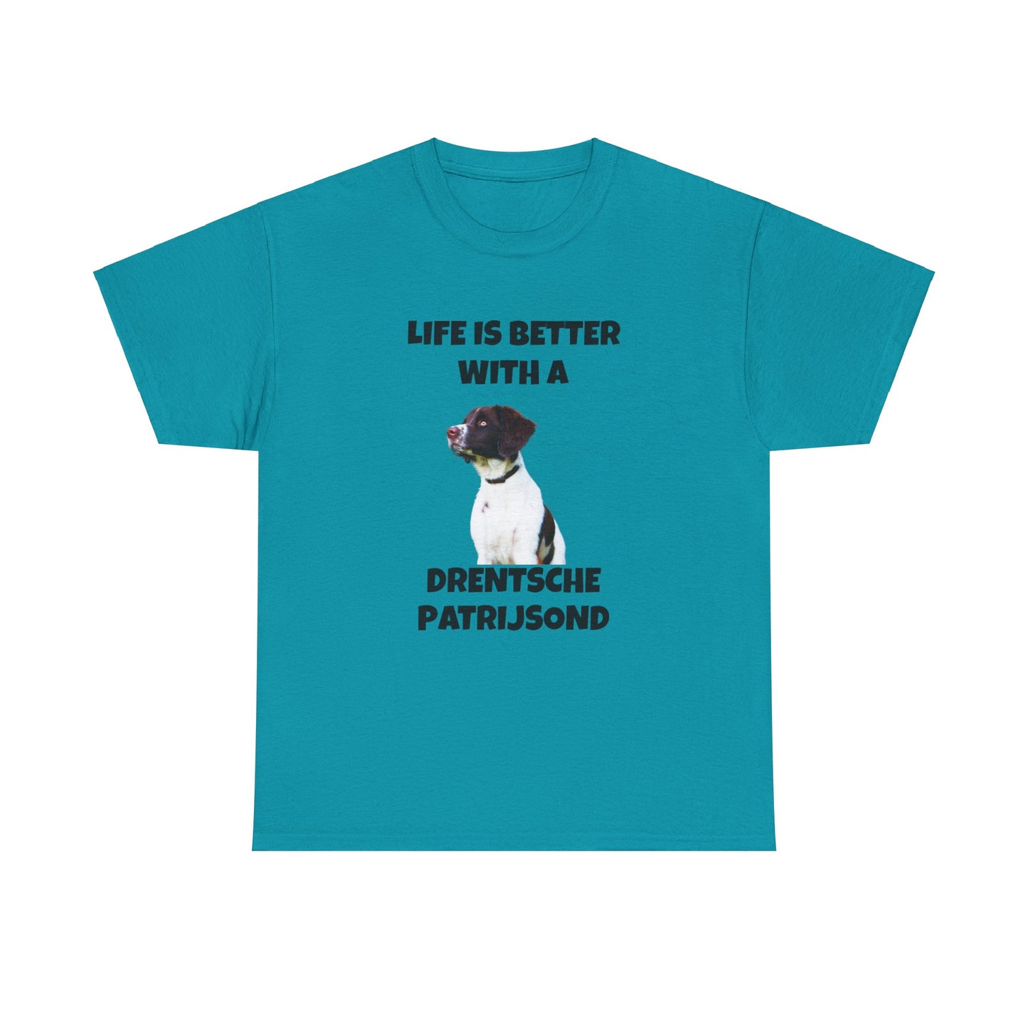 Drent Dog, Drent, Life is Better with a Drentshe Patrijsond, Drentshe Patrijsond Dog, Unisex Heavy Cotton Tee