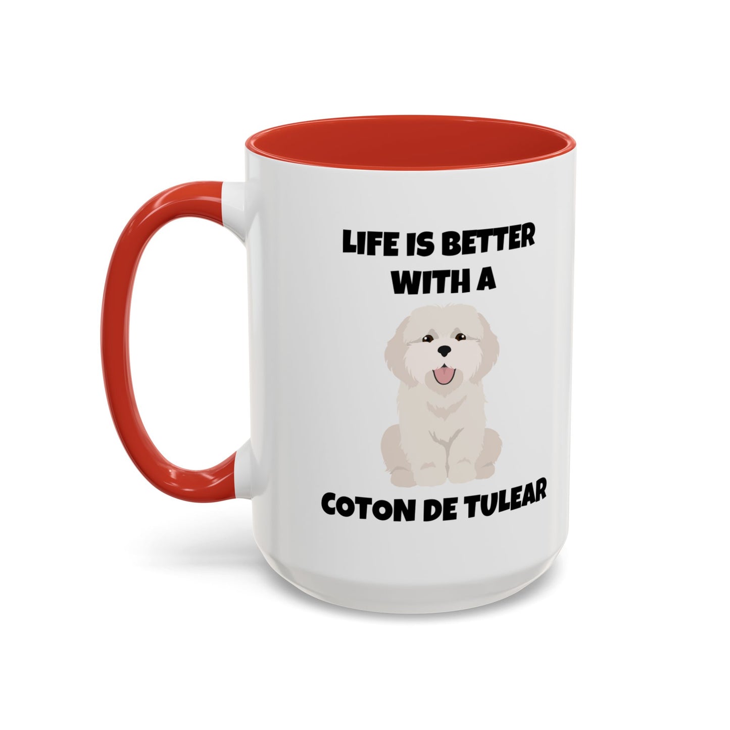 Coton de Tulear Dog, Life is Better with a Coton de Tulear, Accent Coffee Mug (11, 15oz)