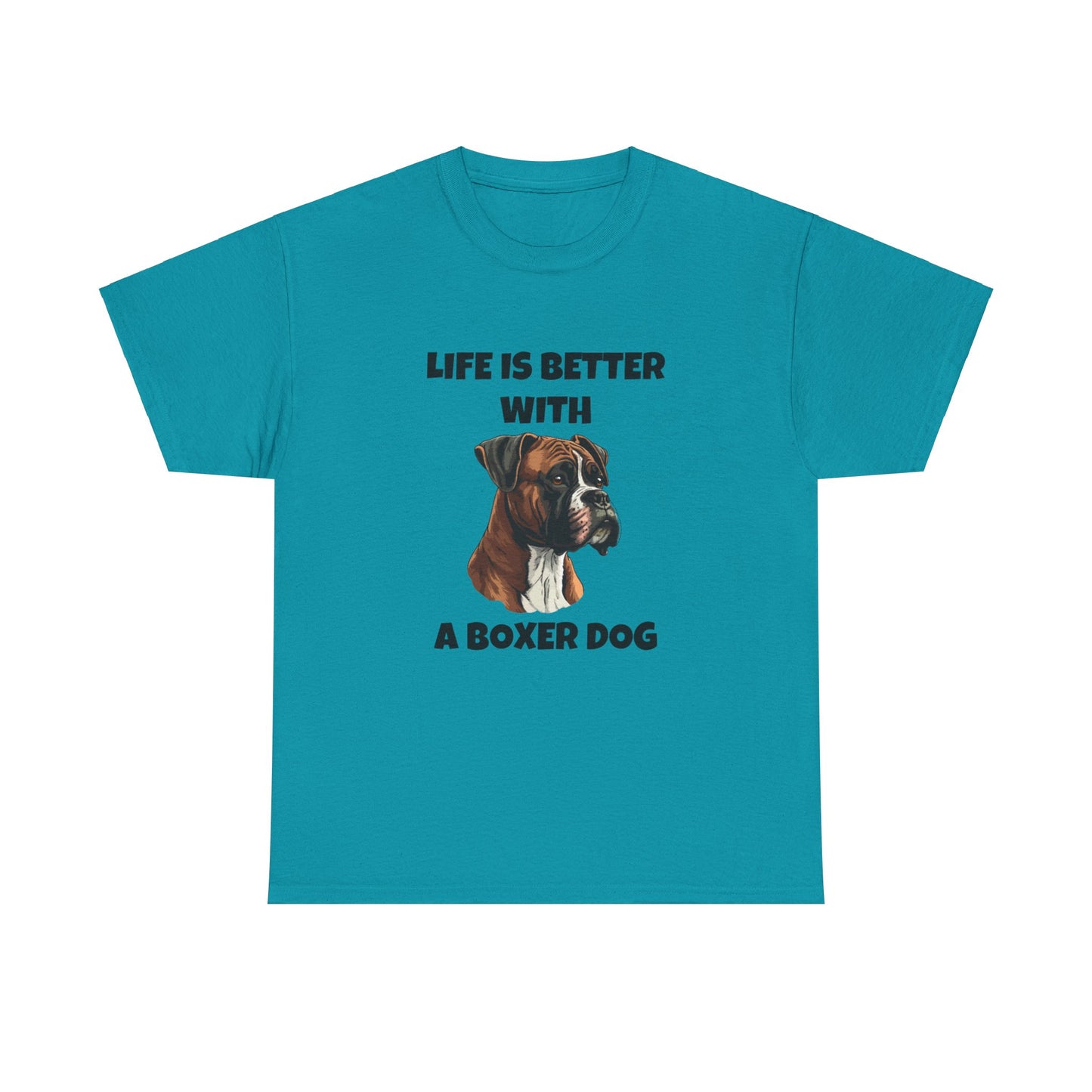 Boxer, Boxer Dog, Life is Better with a Boxer Dog, Unisex Heavy Cotton Tee