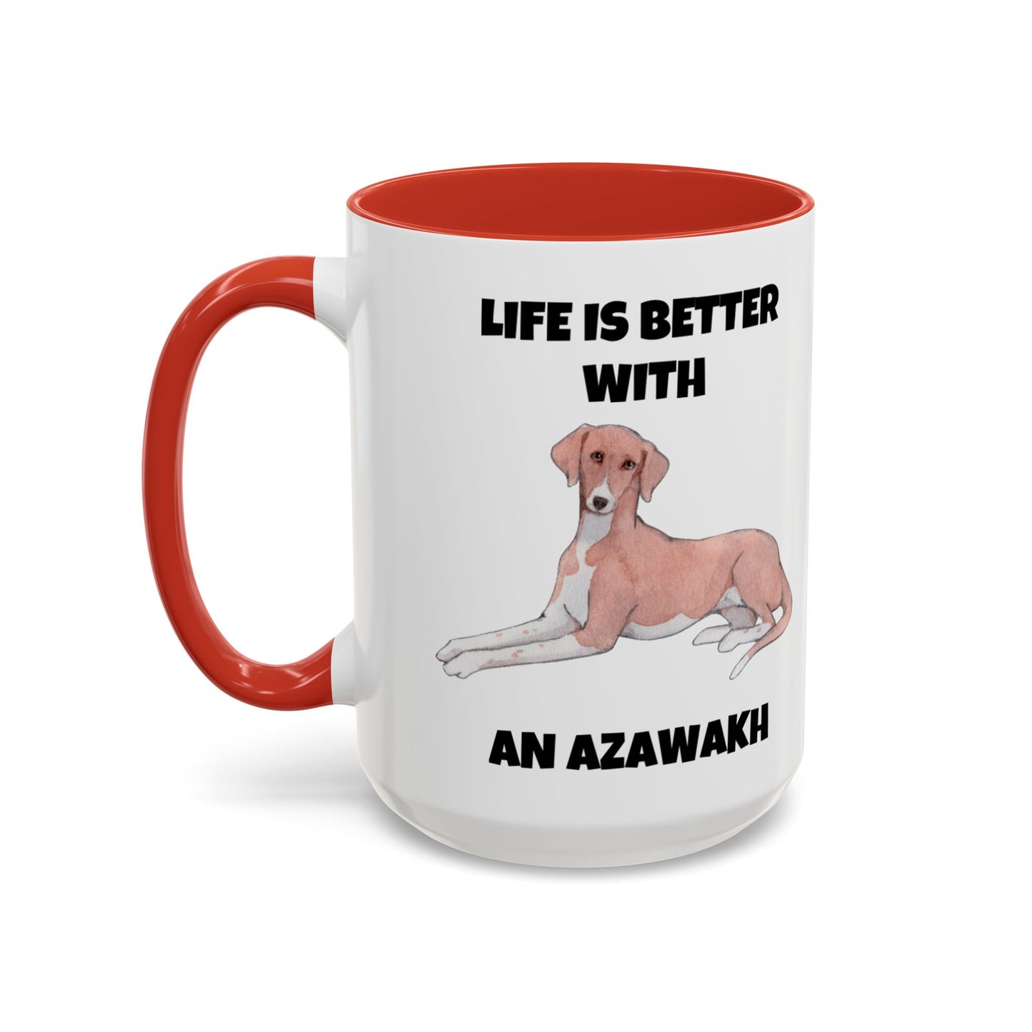 Azawakh, Azawakh Dog, Life is Better with An Azawakh, Accent Coffee Mug (11, 15oz)