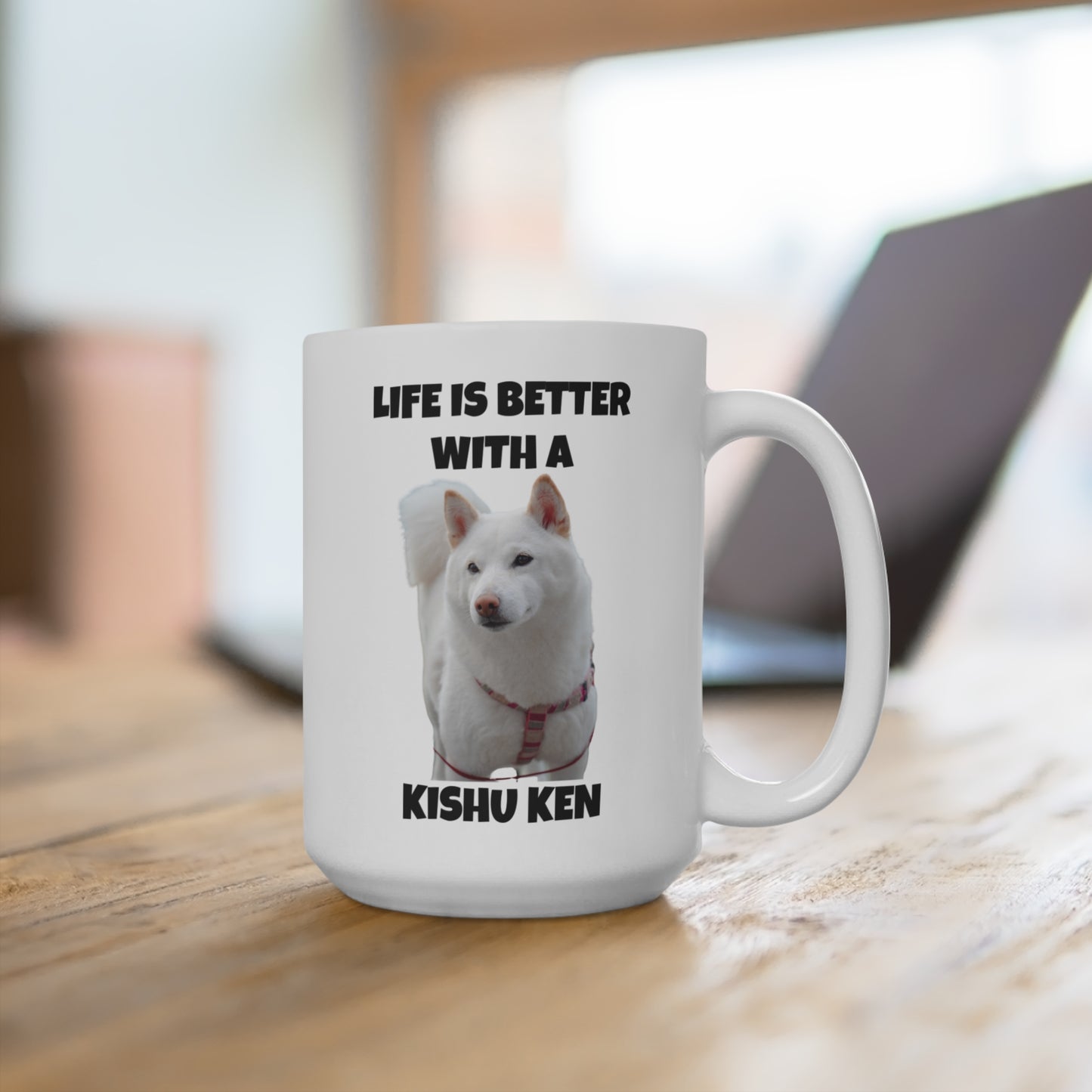 Kishu Ken, Kishu Ken Dog, Life is Better with a Kishu Ken, Mug 15oz