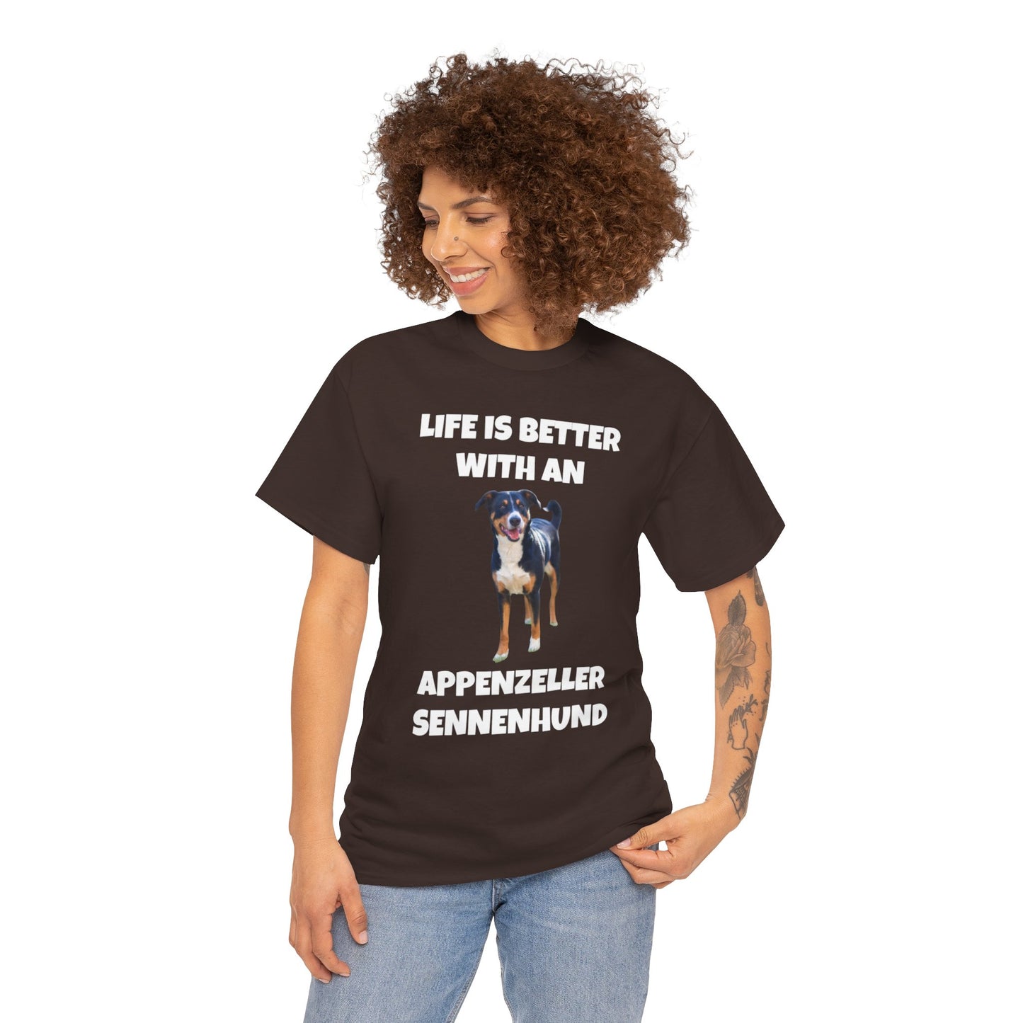 Appenzeller Sennenhund, Appenzeller Sennenhund Dog, Life Is Better With An Appenzeller Sennenhund, Dark Unisex Heavy Cotton Tee