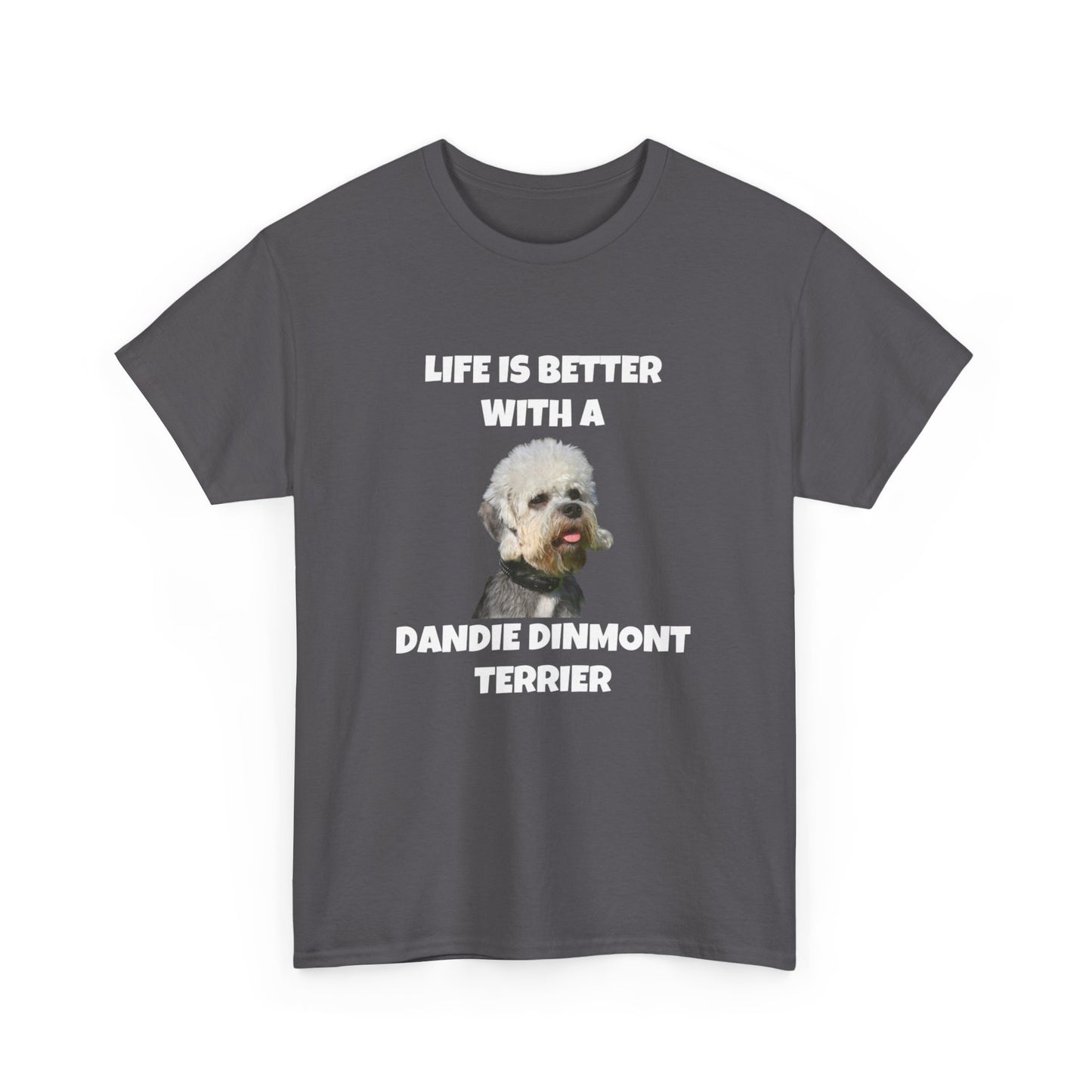 Dandie Dinmont Terrier, Life is Better with a Dandie Dinmont Terrier, Dark Colors Unisex Heavy Cotton Tee