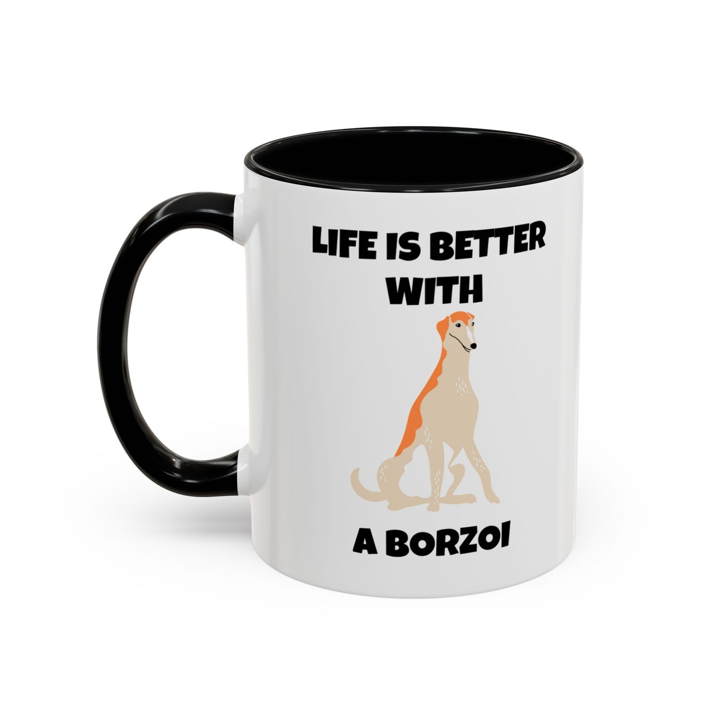 Borzoi, Borzoi Dog, Life is Better with a Borzoi, Accent Coffee Mug (11, 15oz)