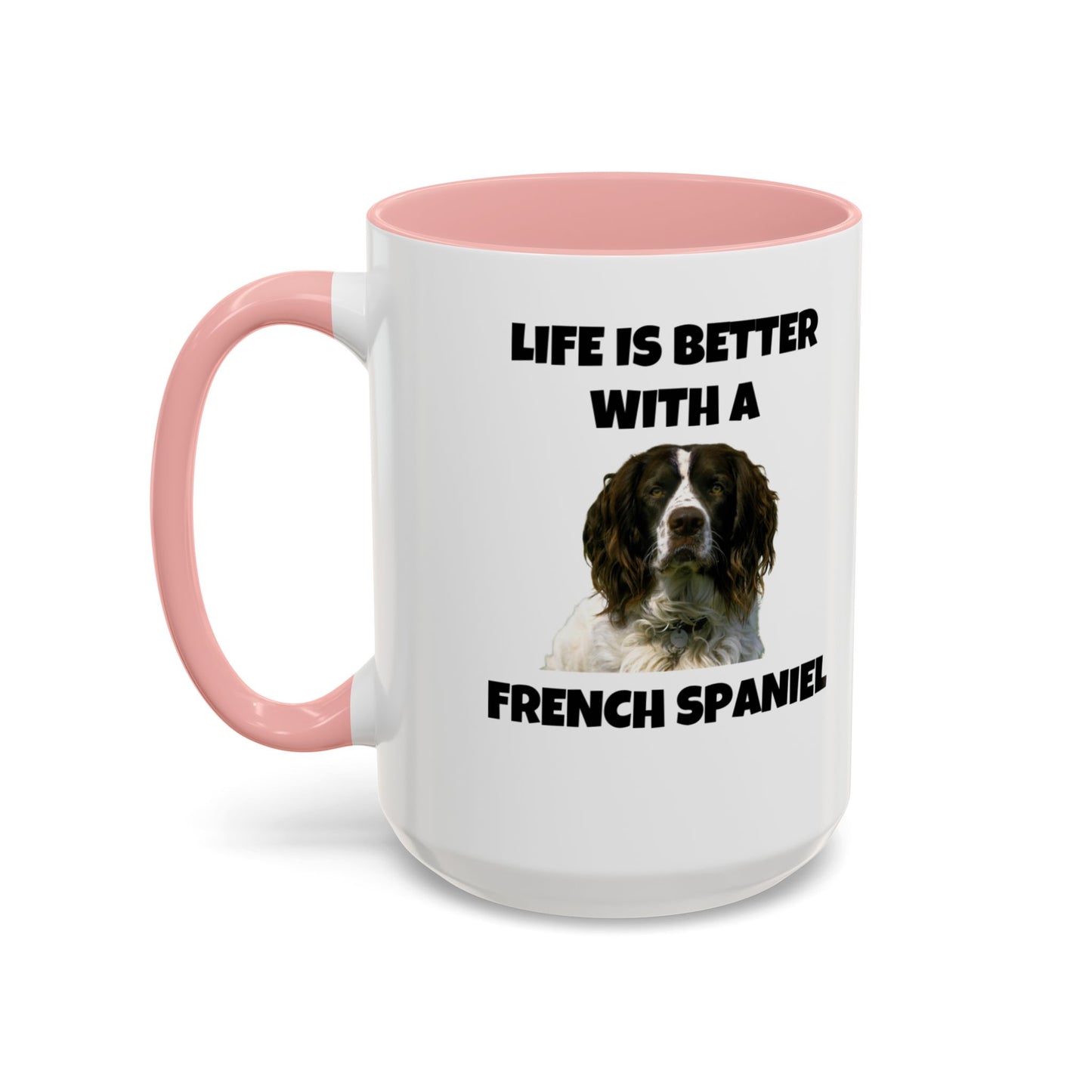 French Spaniel, French Spaniel Dog, Life is Better with a French Spaniel, Accent Coffee Mug (11, 15oz)