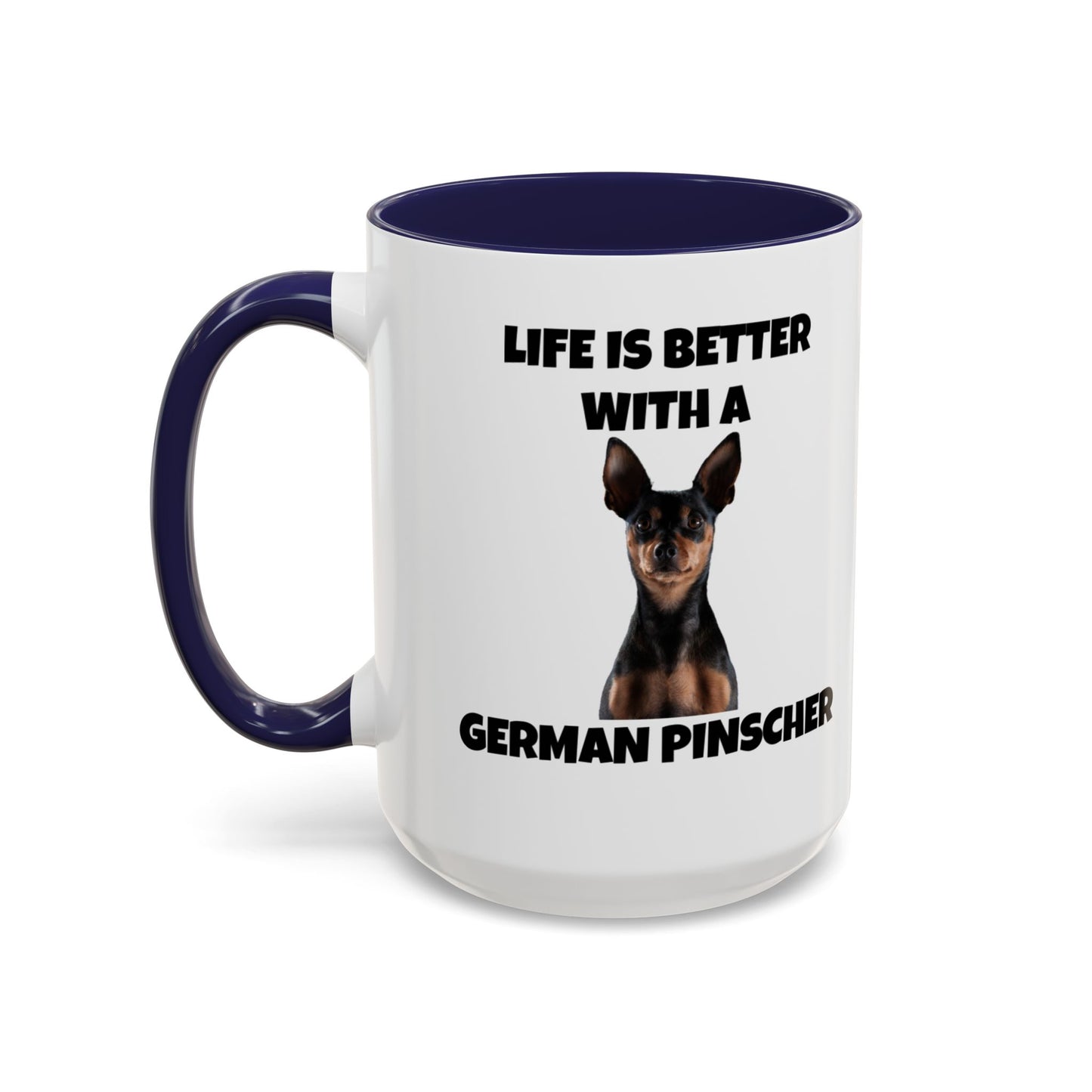 German Pinscher, German Pinscher Dog, Life is Better with a German Pinscher, Accent Coffee Mug (11, 15oz)