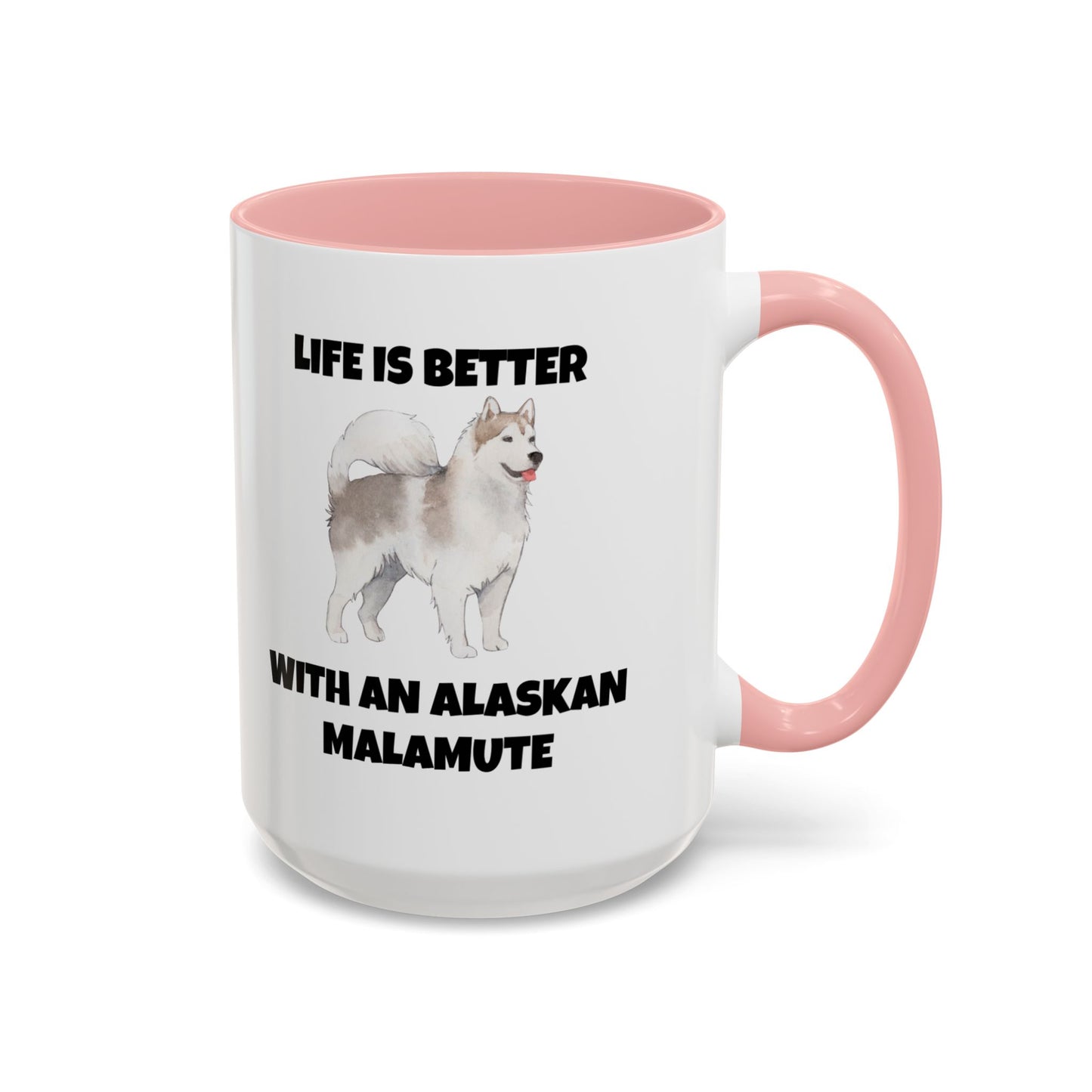 Alaskan Malamute, Life is Better with an Alaskan Malamute, Accent Coffee Mug (11, 15oz)