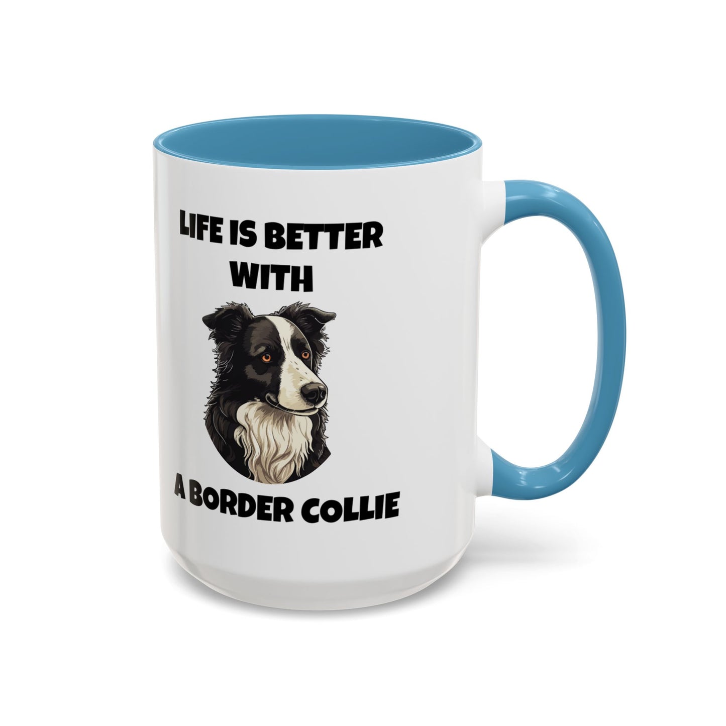 Border Collie, Border Collie Dog, Life is Better with a Border Collie, Accent Coffee Mug (11, 15oz)