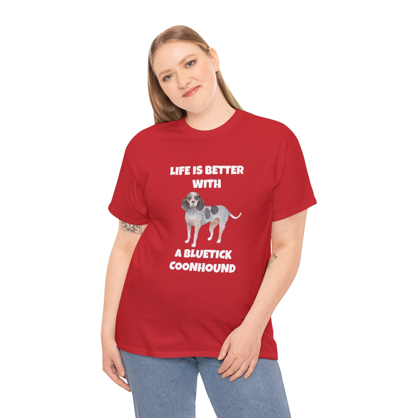 Bluetick Coonhound, Life is Better with a Bluetick Coonhound, Dark Unisex Heavy Cotton Tee