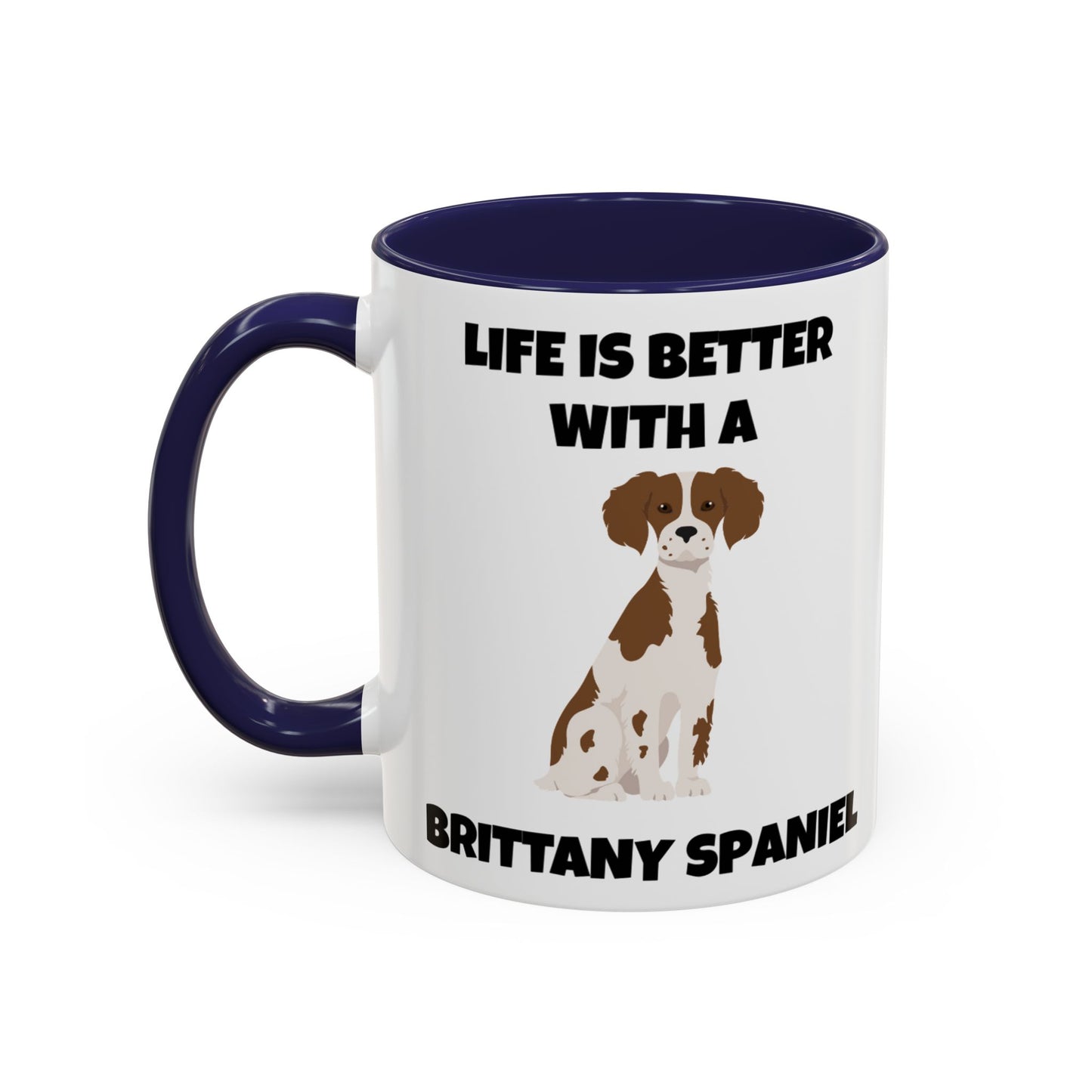 Brittany, Brittany Spaniel, Brittany Spaniel Dog, Life is Better with a Brittany Spaniel, Accent Coffee Mug (11, 15oz)