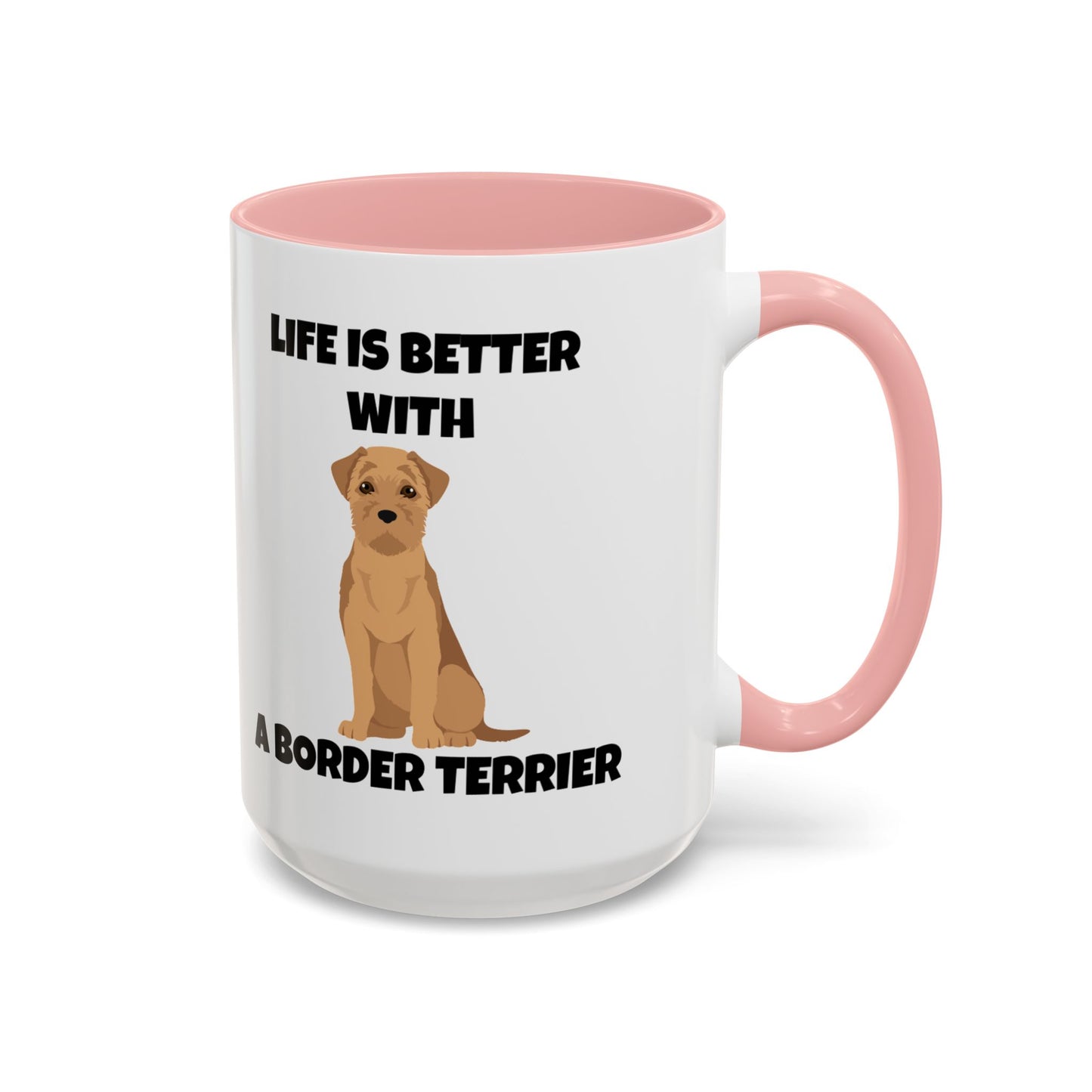 Border Terrier, Border Terrier Dog, Life is Better with a Border Terrier, Accent Coffee Mug (11, 15oz)