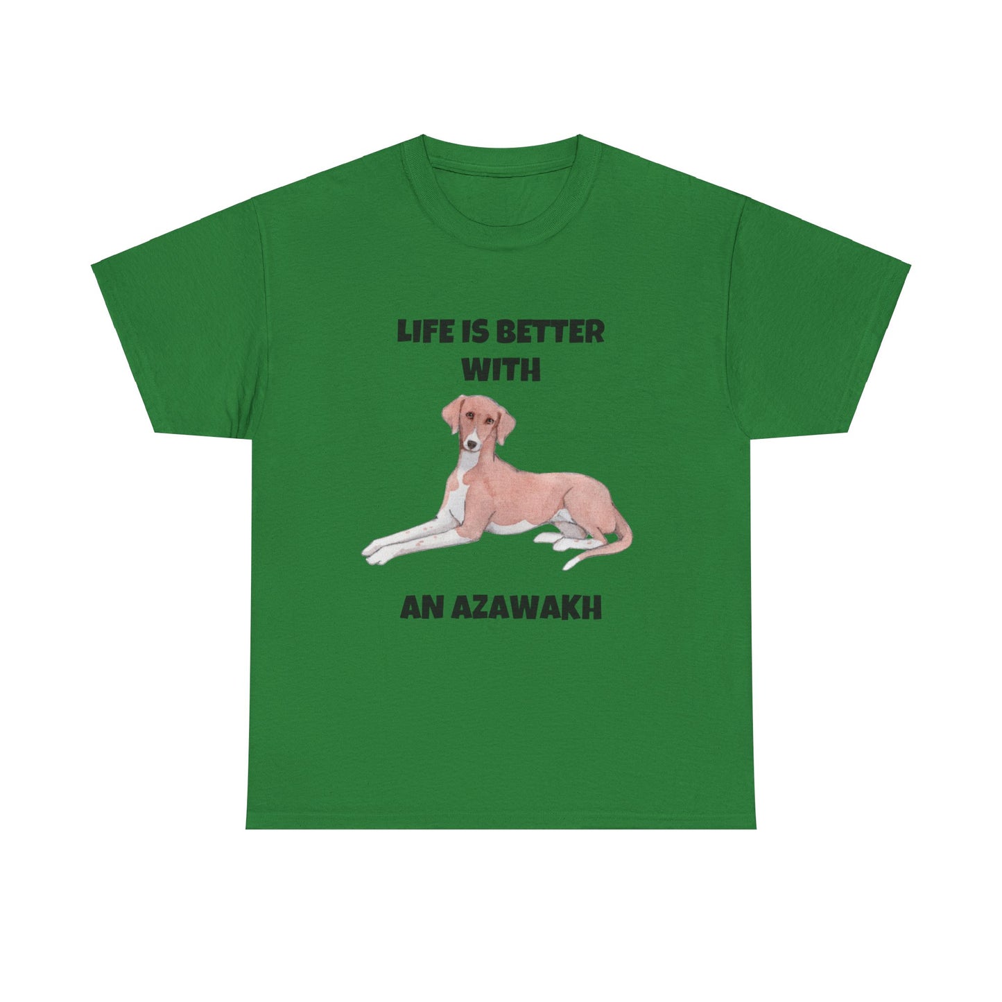 Azawakh, Azawakh Dog, Life is Better with An Azawakh, Unisex Heavy Cotton Tee