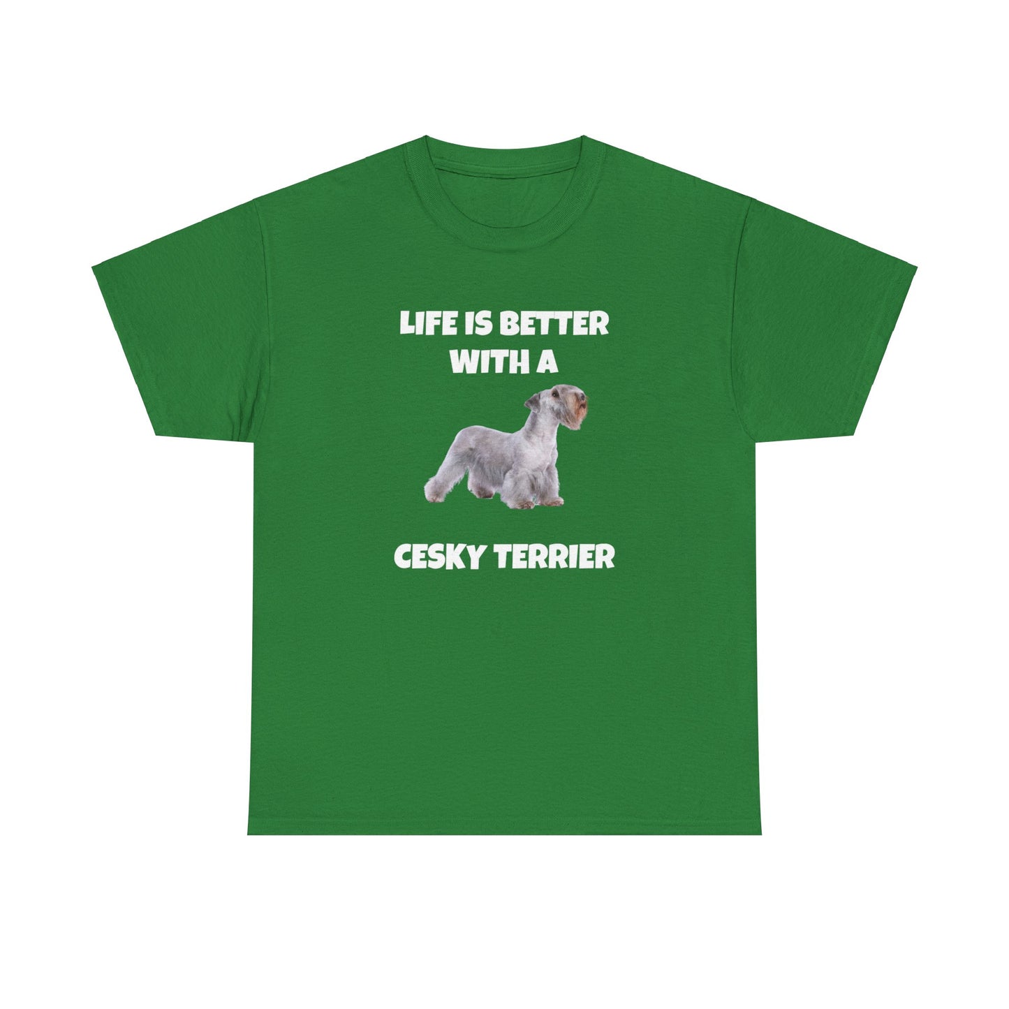 Cesky, Cesky Terrier Dog, Life is Better with a Cesky Terrier, Dark Unisex Heavy Cotton Tee