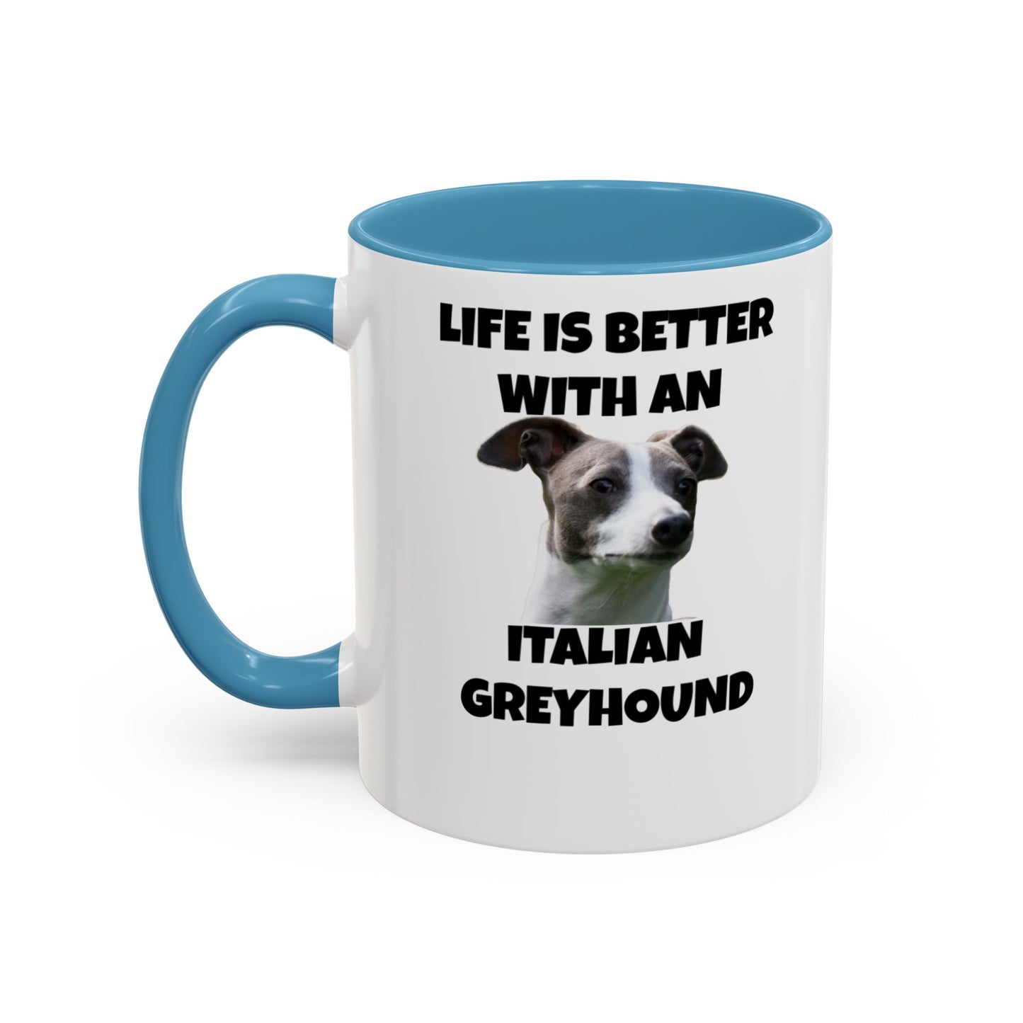 Italian Greyhound, Life is Better with an Italian Greyhound, Accent Coffee Mug (11, 15oz)