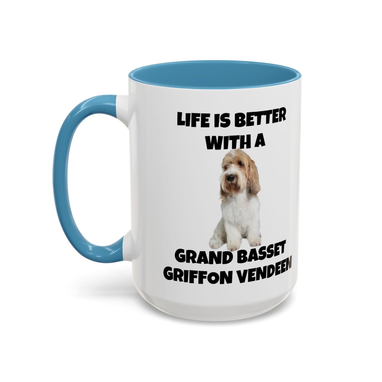 Grand Basset Griffon Vendeen, Grand Basset Griffon Vendeen Dog, Life is Better with a Grand Basset Griffon Vendeen, GBGV, Accent Coffee Mug (11, 15oz)