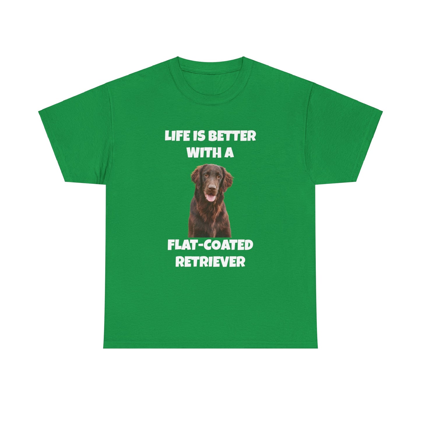 Flat Coated Retriever, Flat Coated Retriever Dog, Flat-Coated Retriever, Life is Better with a Flat-Coated Retriever, Dark Unisex Heavy Cotton Tee