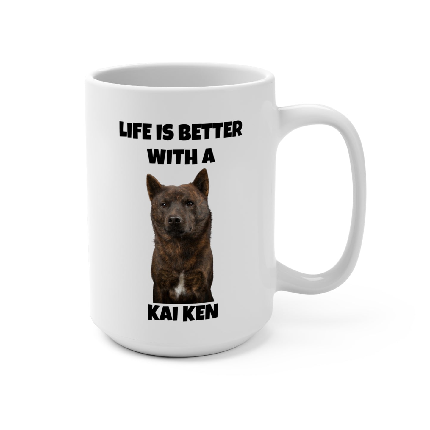 Kai Ken, Kai Ken Dog, Life is Better with a Kai Ken, Mug 15oz