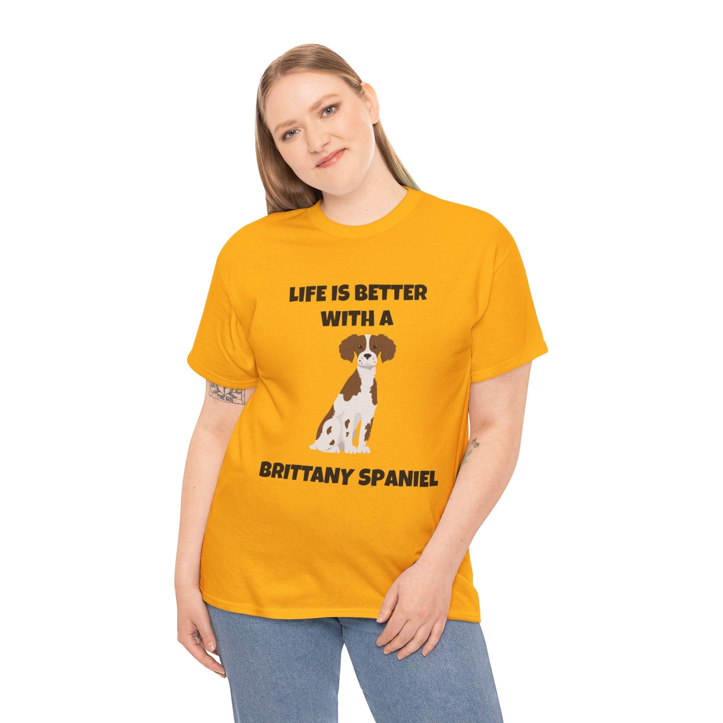 Brittany, Brittany Spaniel, Brittany Spaniel Dog, Life is Better with a Brittany Spaniel, Unisex Heavy Cotton Tee