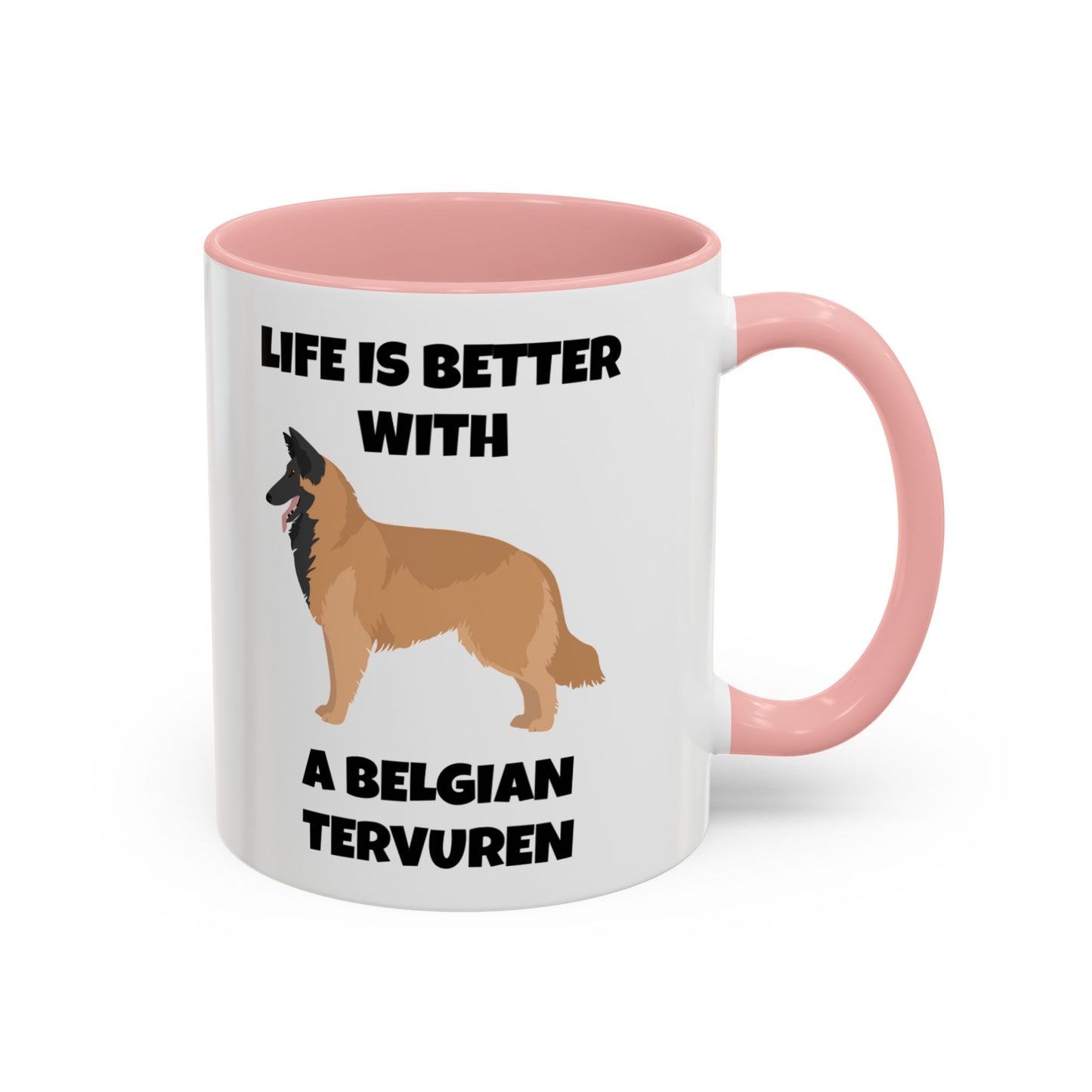 Belgian Tervuren, Belgian Tervuren Dog, Life is Better with a Belgian Tervuren, Accent Coffee Mug (11, 15oz)