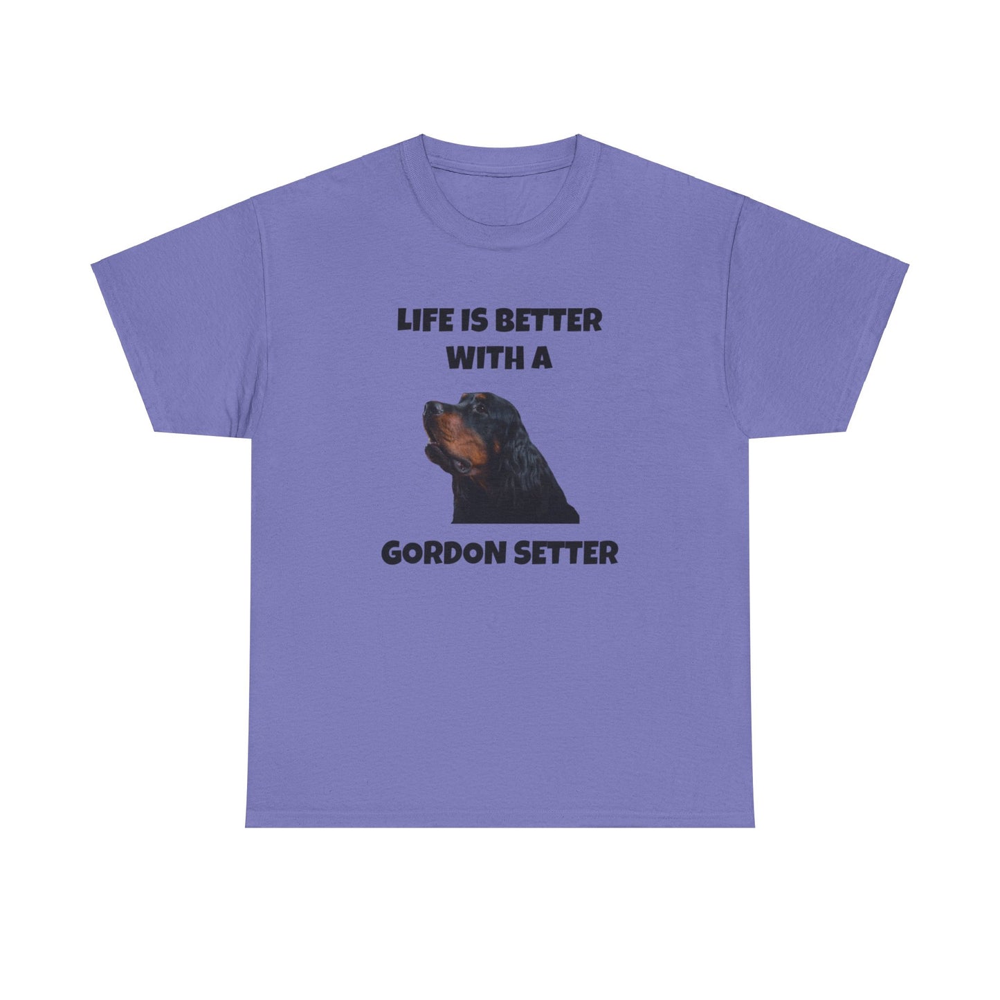 Gordon Setter, Gordon Setter Dog, Life is Better with a Gordon Setter, Unisex Heavy Cotton Tee