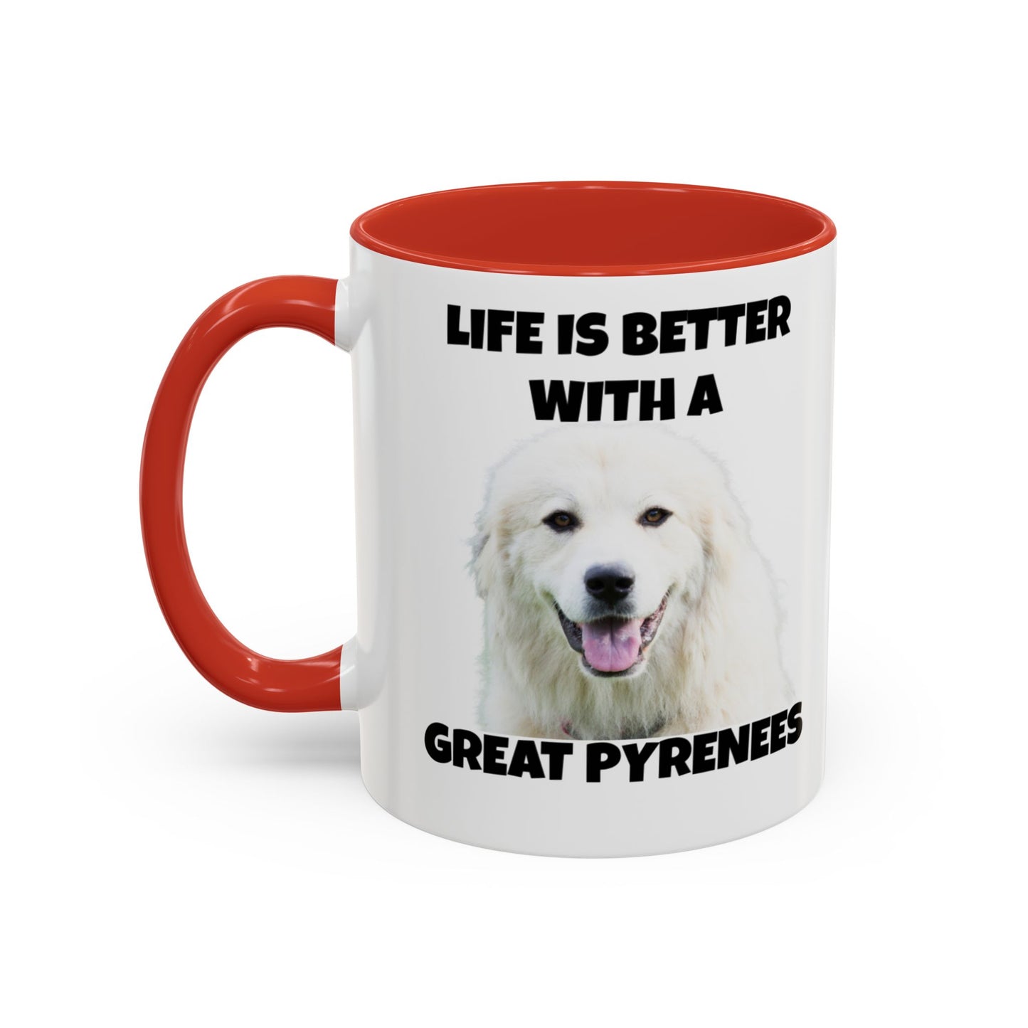 Great Pyrenees, Pyrenees, Great Pyrenees Dog, Life is Better with a Great Pyrenees, Accent Coffee Mug (11, 15oz)