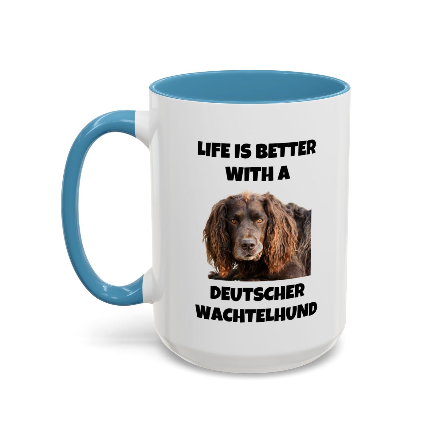 Deutscher Wachtelhund, Life is Better with a Deutscher Wachtelhund, Accent Coffee Mug (11, 15oz)