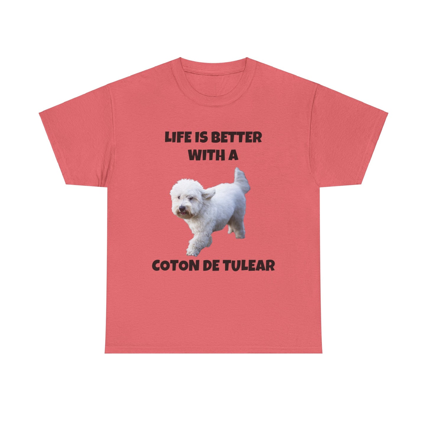 Coton de Tulear, Coton de Tulear Dog, Life is Better with a Coton de Tulear, Unisex Heavy Cotton Tee