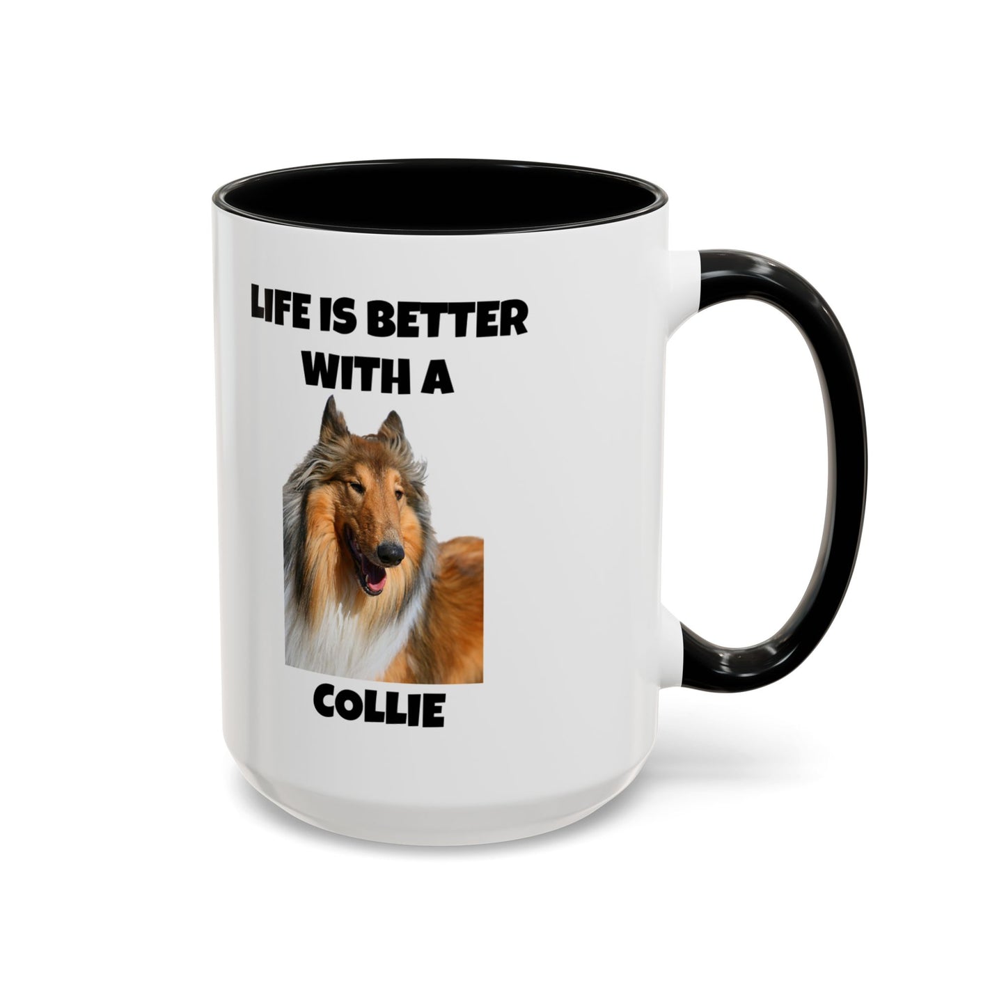 Collie Dog, Life is Better with a Collie, Accent Coffee Mug (11, 15oz)