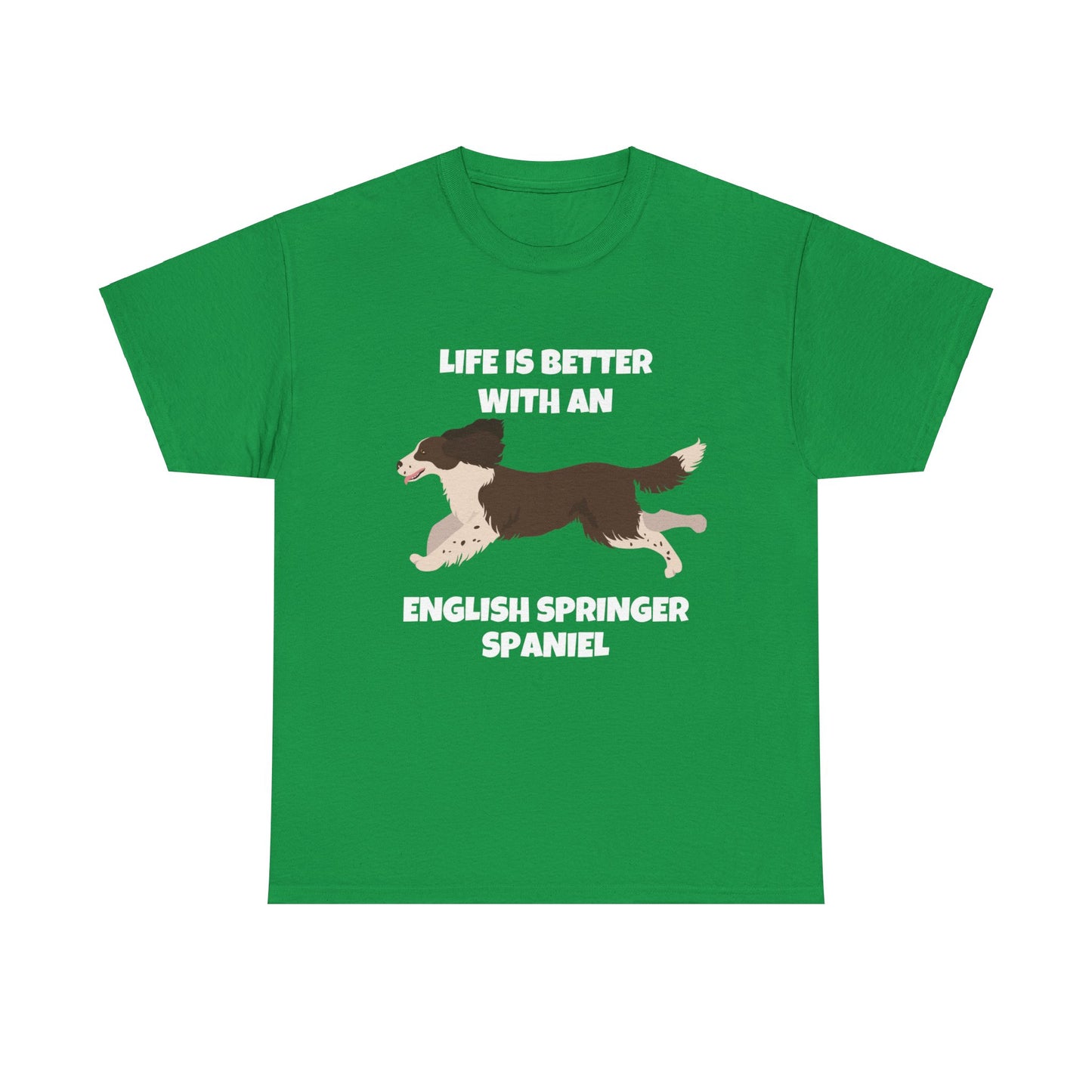 English Springer Spaniel Dog, Life is Better with an English Spaniel, Dark Unisex Heavy Cotton Tee