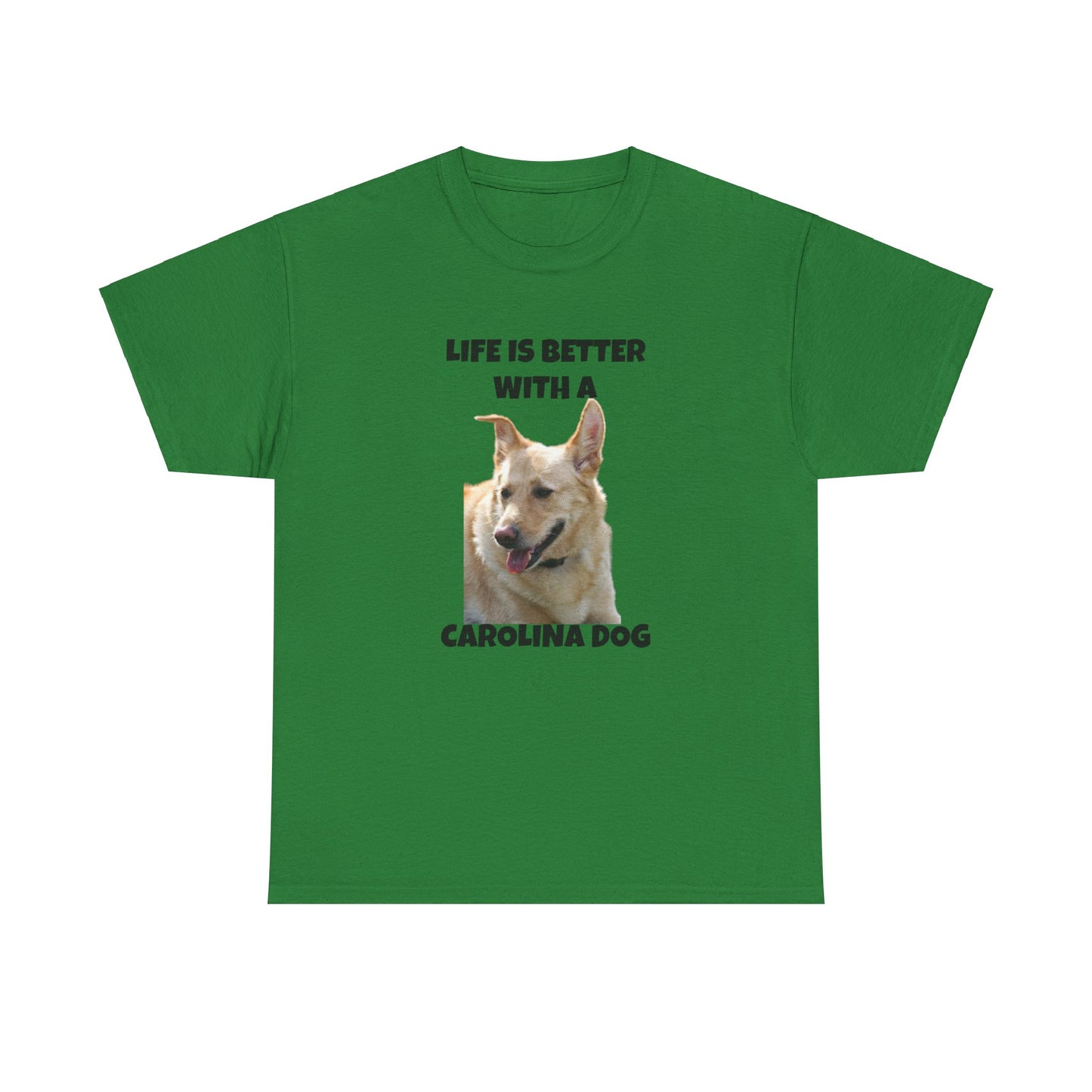 Carolina Dog, Life is Better with a Carolina Dog, Unisex Heavy Cotton Tee