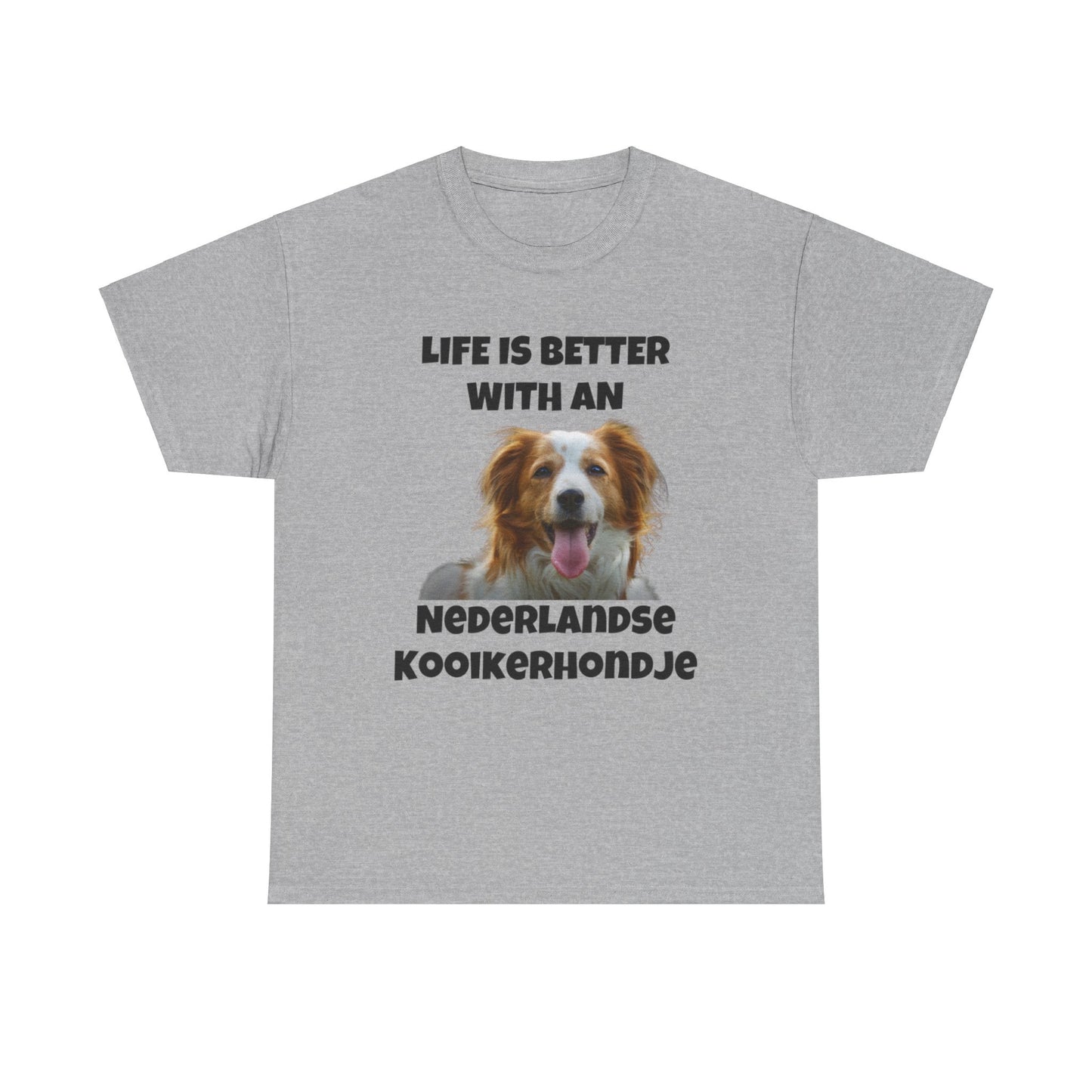 Nederlandse Kooikerhondje, Kooikerhondje, Life is Better with a Nederlandse Kooikerhondje, Unisex Heavy Cotton Tee