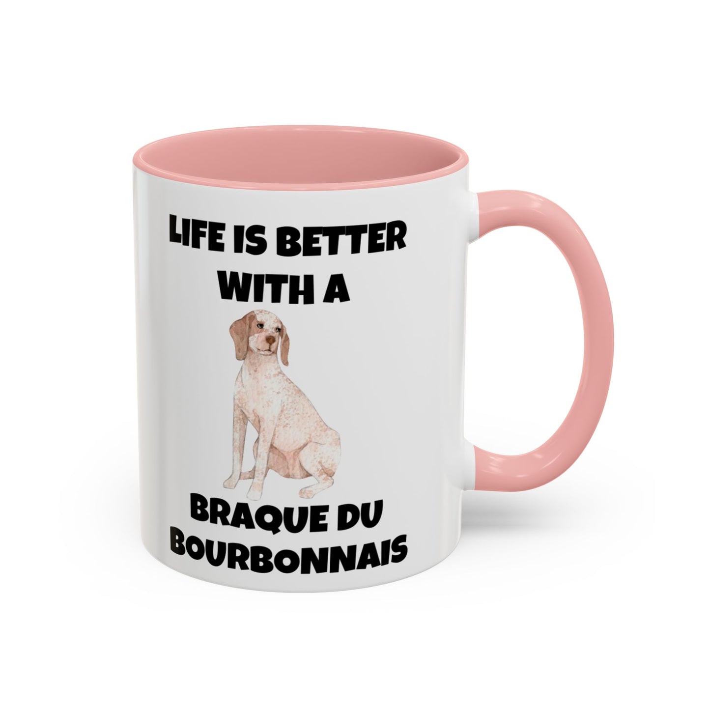 Braque du Bourbonnais, Braque du Bourbonnais Dog, Life is Better with a Braque du Bourbonnais, Accent Coffee Mug (11, 15oz)