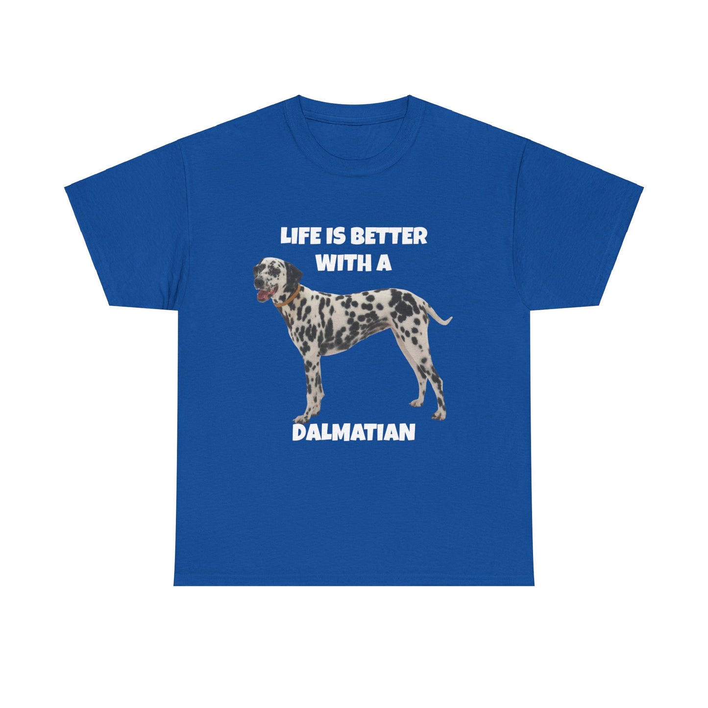 Dalmatian Dog, Life is Better with a Dalmatian, Dark Unisex Heavy Cotton Tee