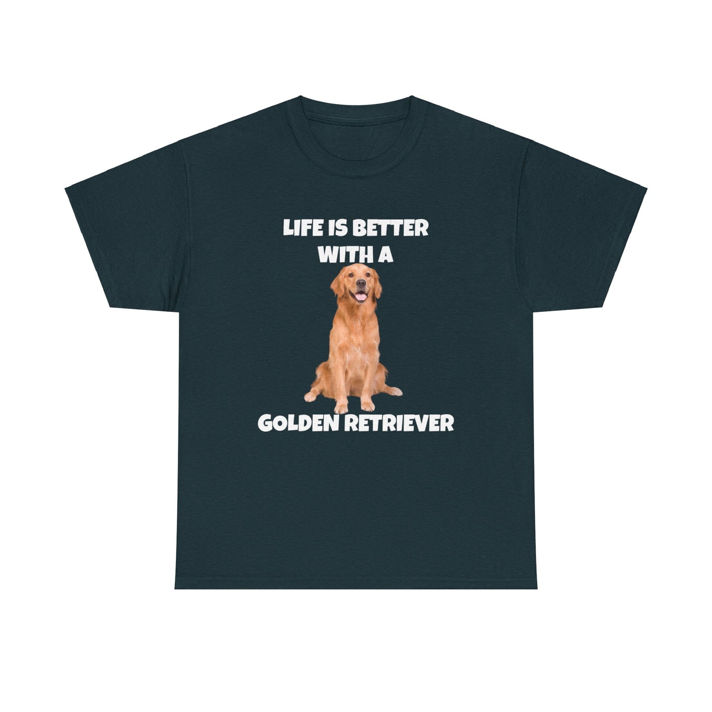 Golden Retriever, Golden Retriever Dog, Life is Better with a Golden Retriever, Dark Unisex Heavy Cotton Tee