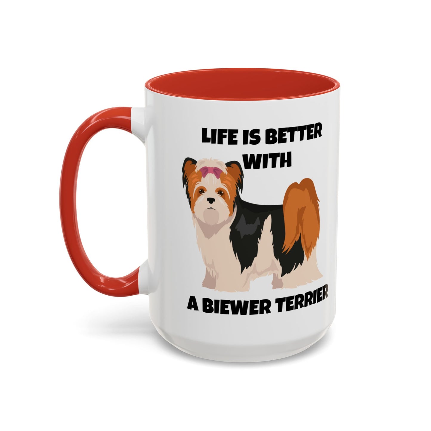 Biewer Terrier, Biewer Terrier Dog, Life is Better with a Biewer Terrier, Accent Coffee Mug (11, 15oz)