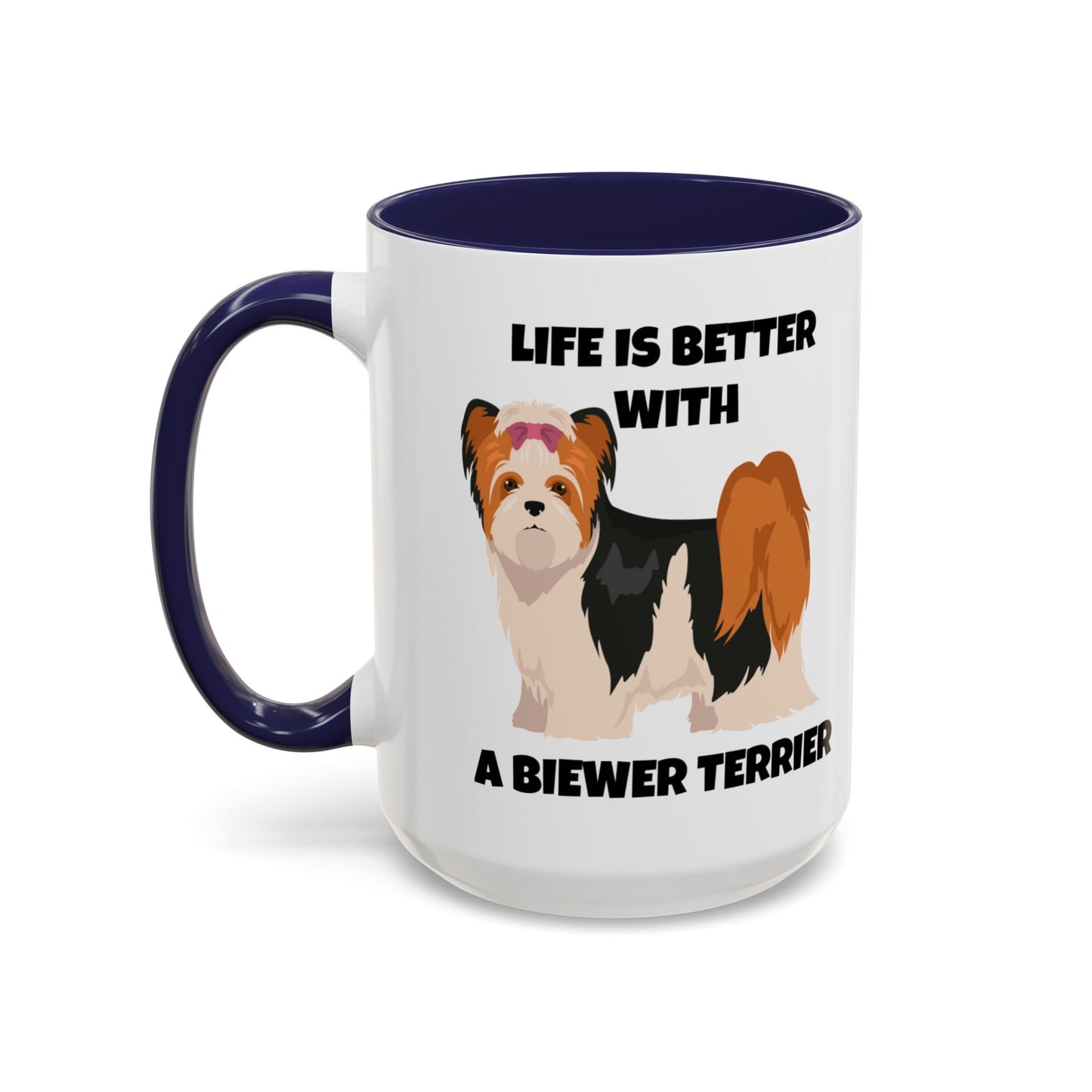 Biewer Terrier, Biewer Terrier Dog, Life is Better with a Biewer Terrier, Accent Coffee Mug (11, 15oz)